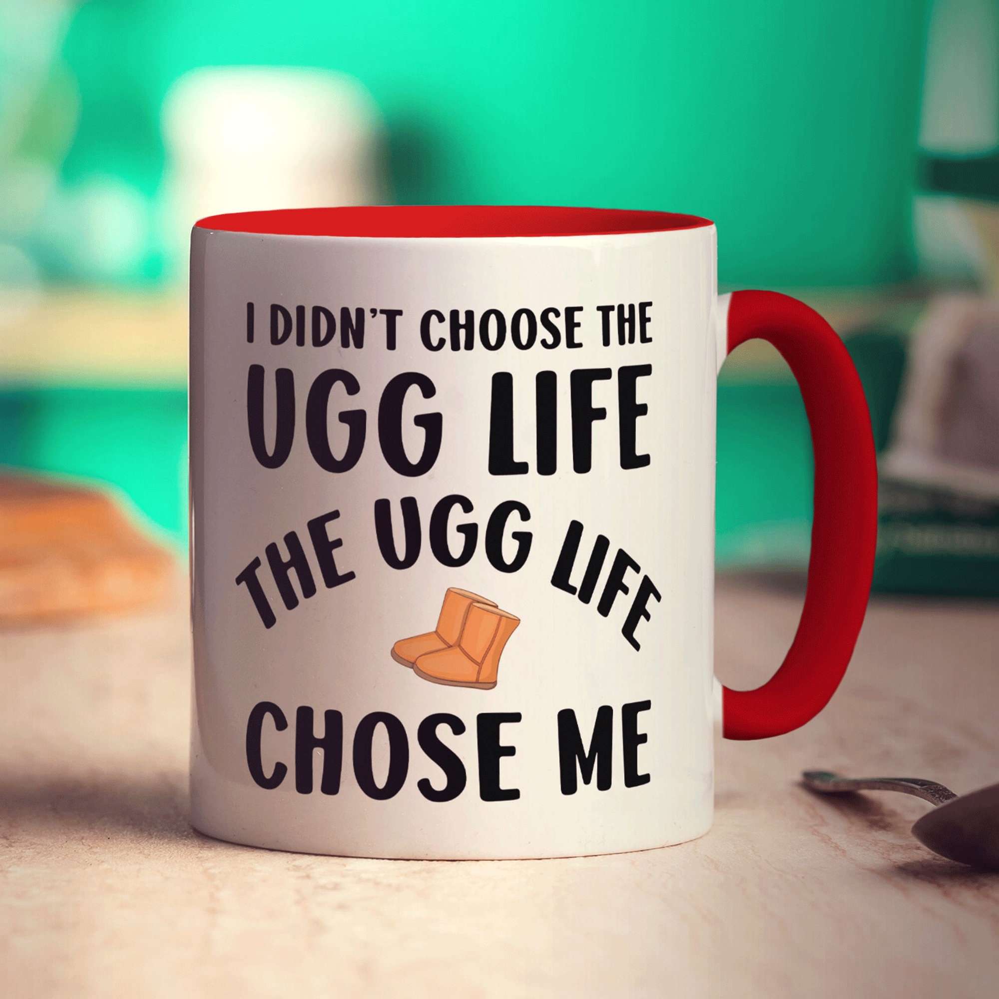 I Didn't Choose The Ugg Life The Ugg Life Chose Me Mug