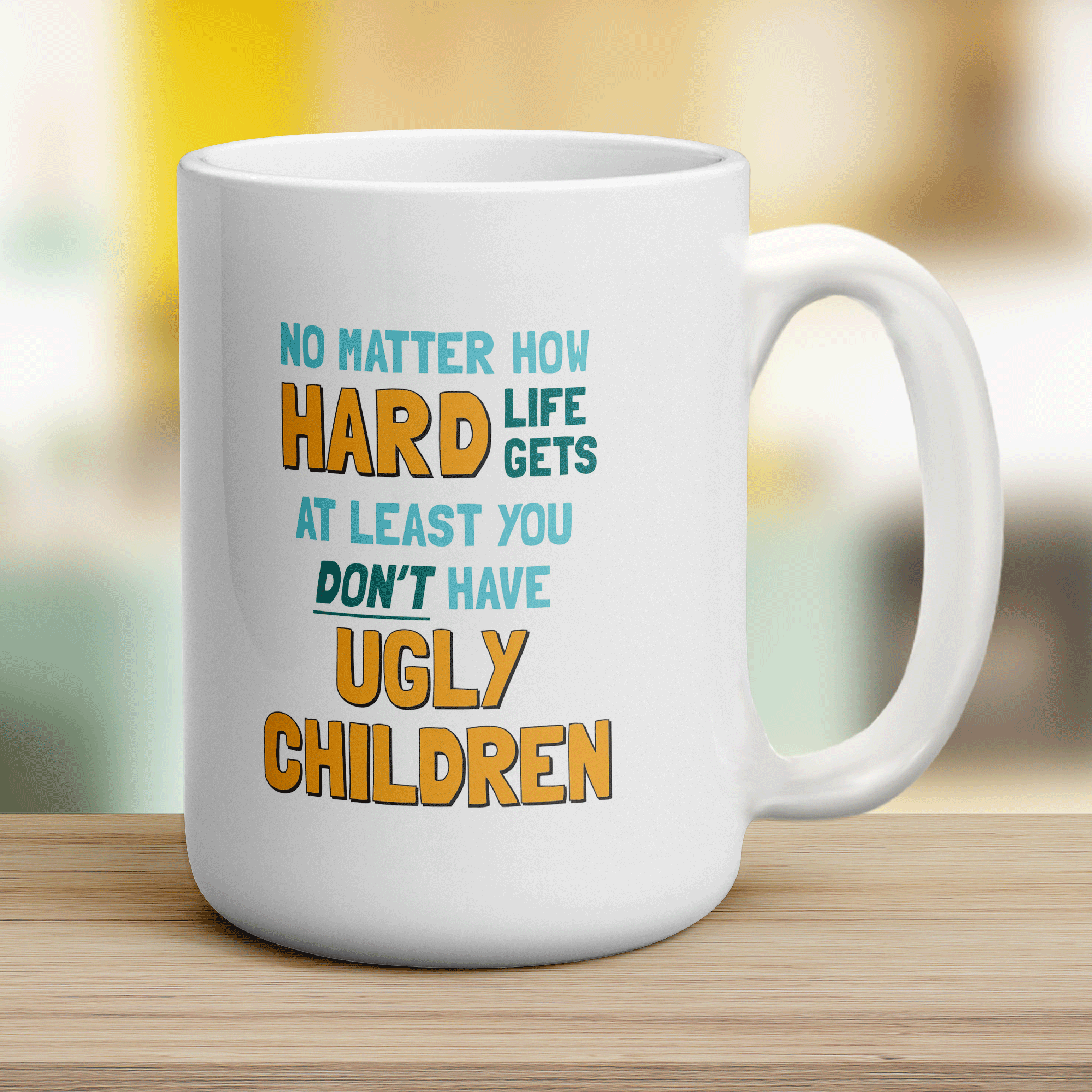 At Least You Don't Have Ugly Children