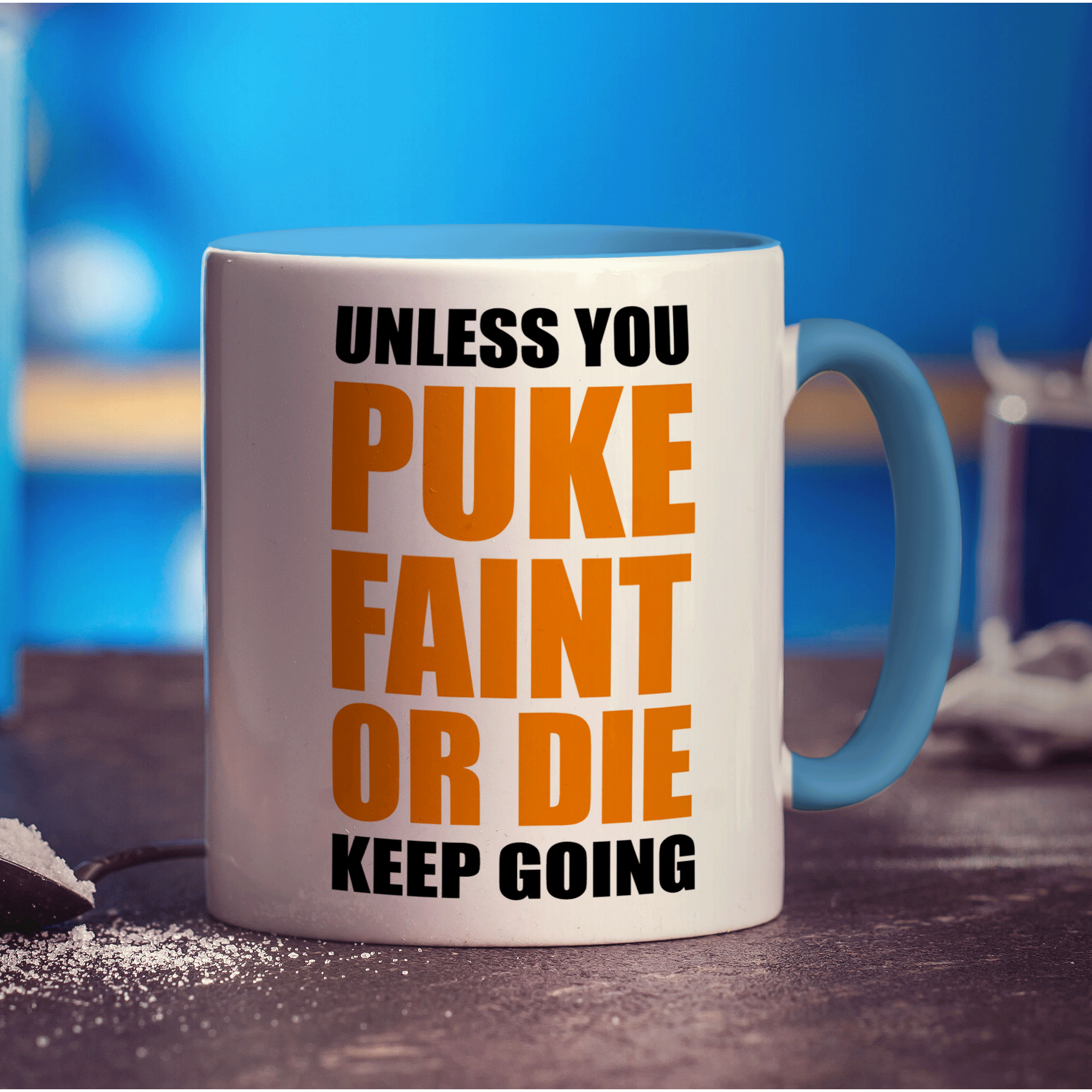 Unless You Puke, Faint or Die Keep Going Mug - Standard 330ml (11oz) / Blue