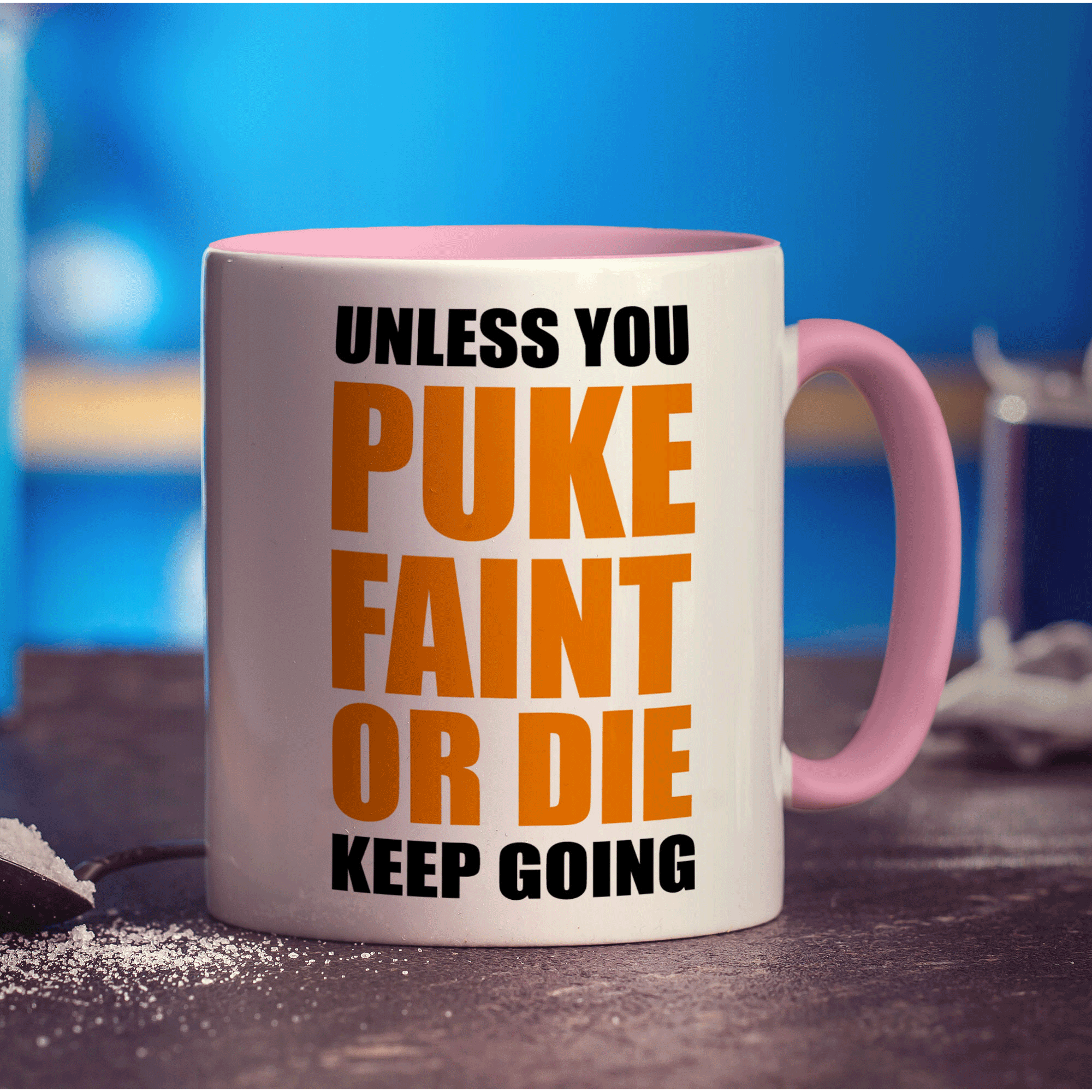 Unless You Puke, Faint or Die Keep Going Mug - Standard 330ml (11oz) / Pink