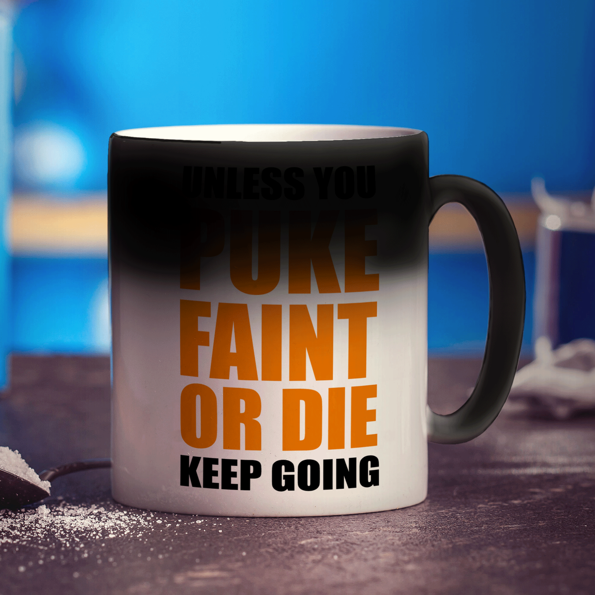 Unless You Puke, Faint or Die Keep Going Mug - Standard 330ml (11oz) / Magic Mug