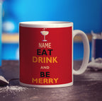 Eat Drink And Be Merry' Name Mug - Standard 330ml (11oz) / White