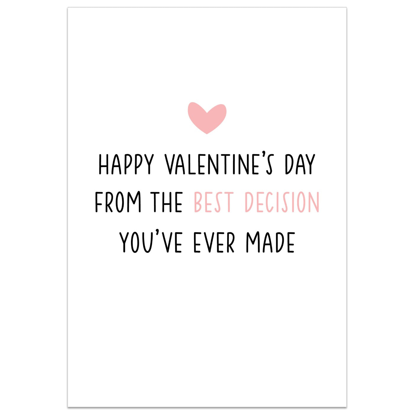 From the Best Decision You've Ever Made Valentine's Card