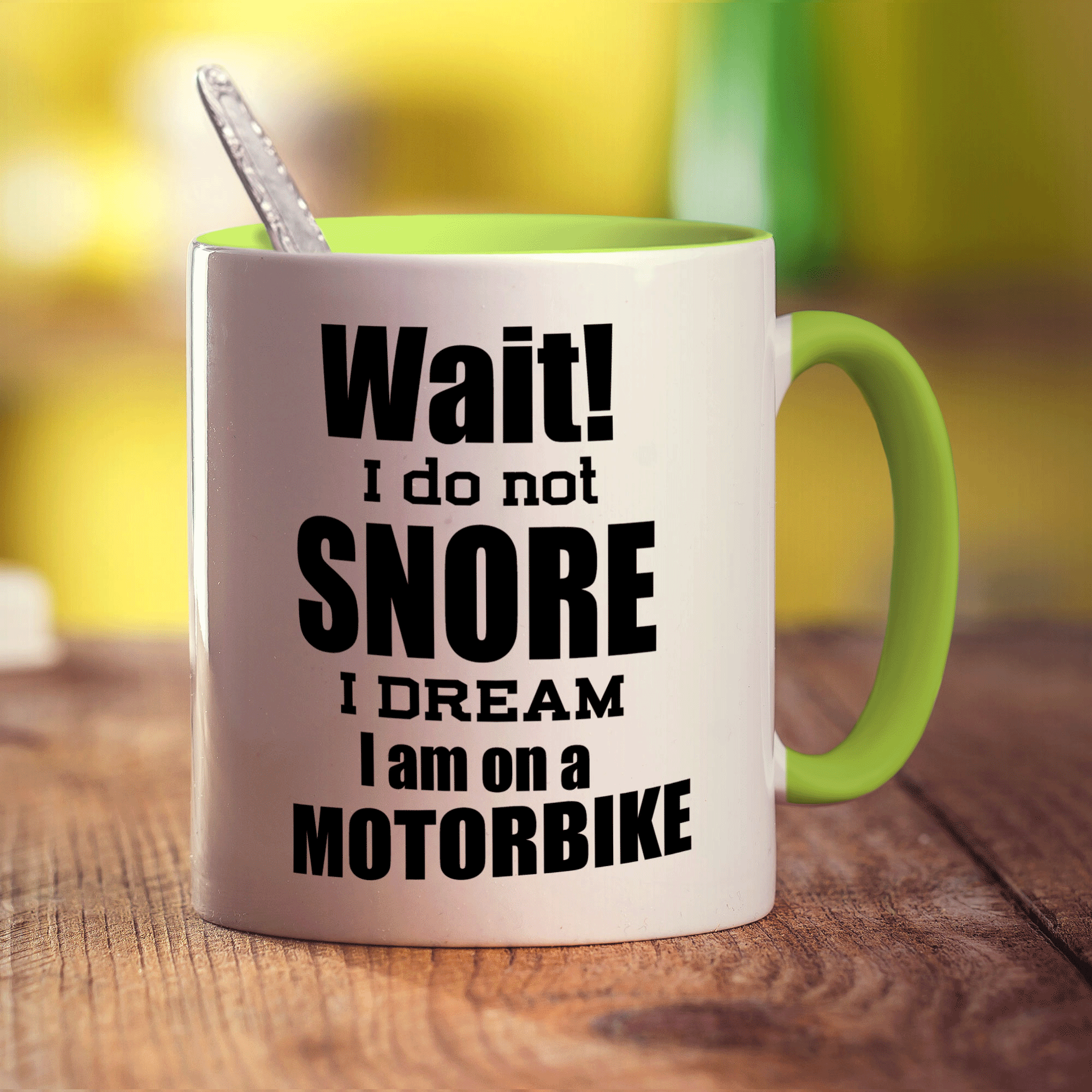 Wait! I Do Not Snore I Dream I am on a Motorbike Mug