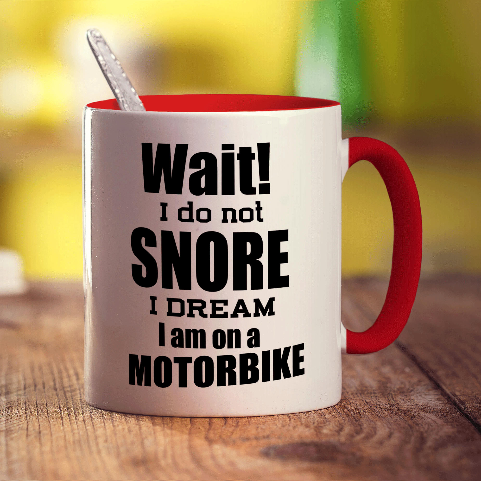 Wait! I Do Not Snore I Dream I am on a Motorbike Mug