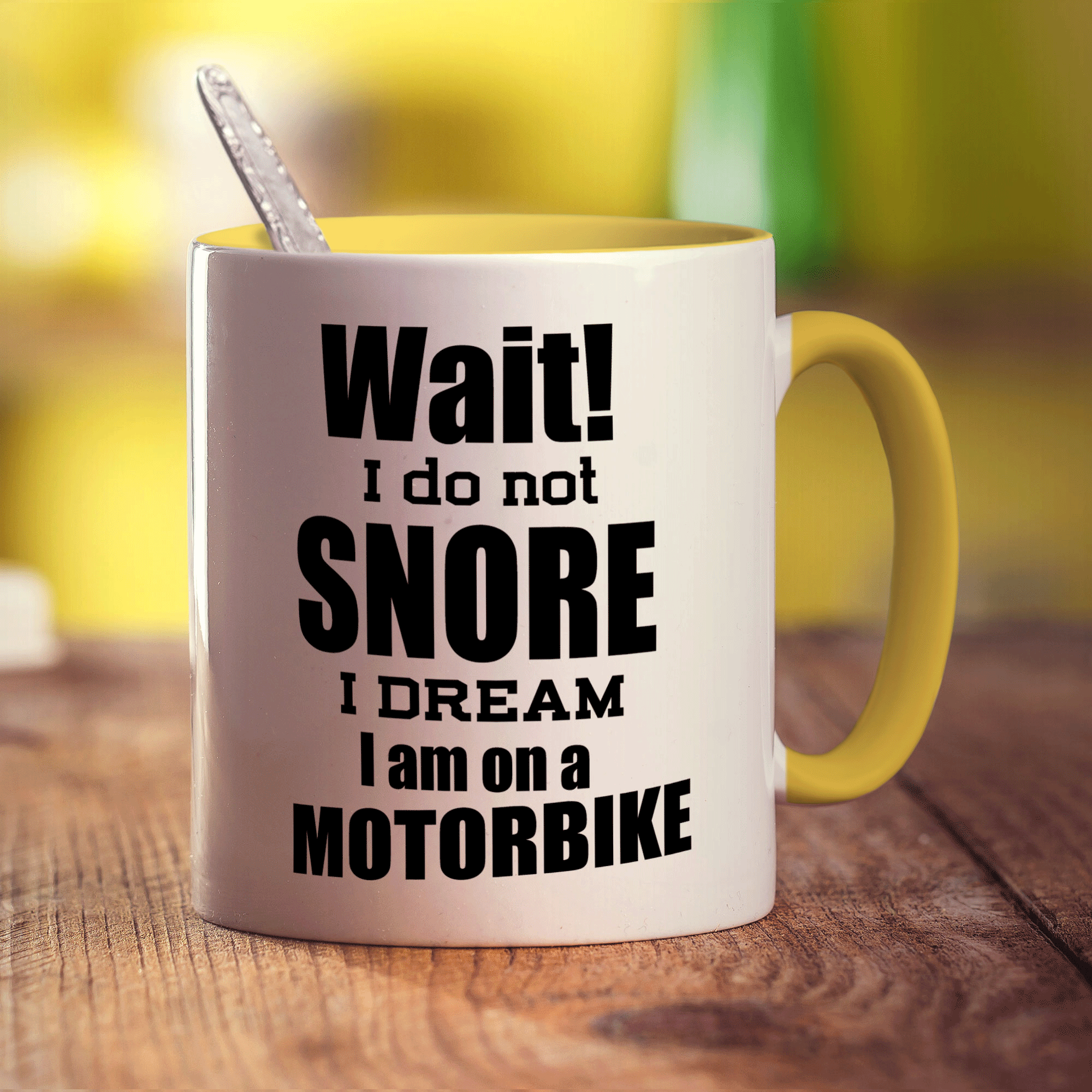 Wait! I Do Not Snore I Dream I am on a Motorbike Mug