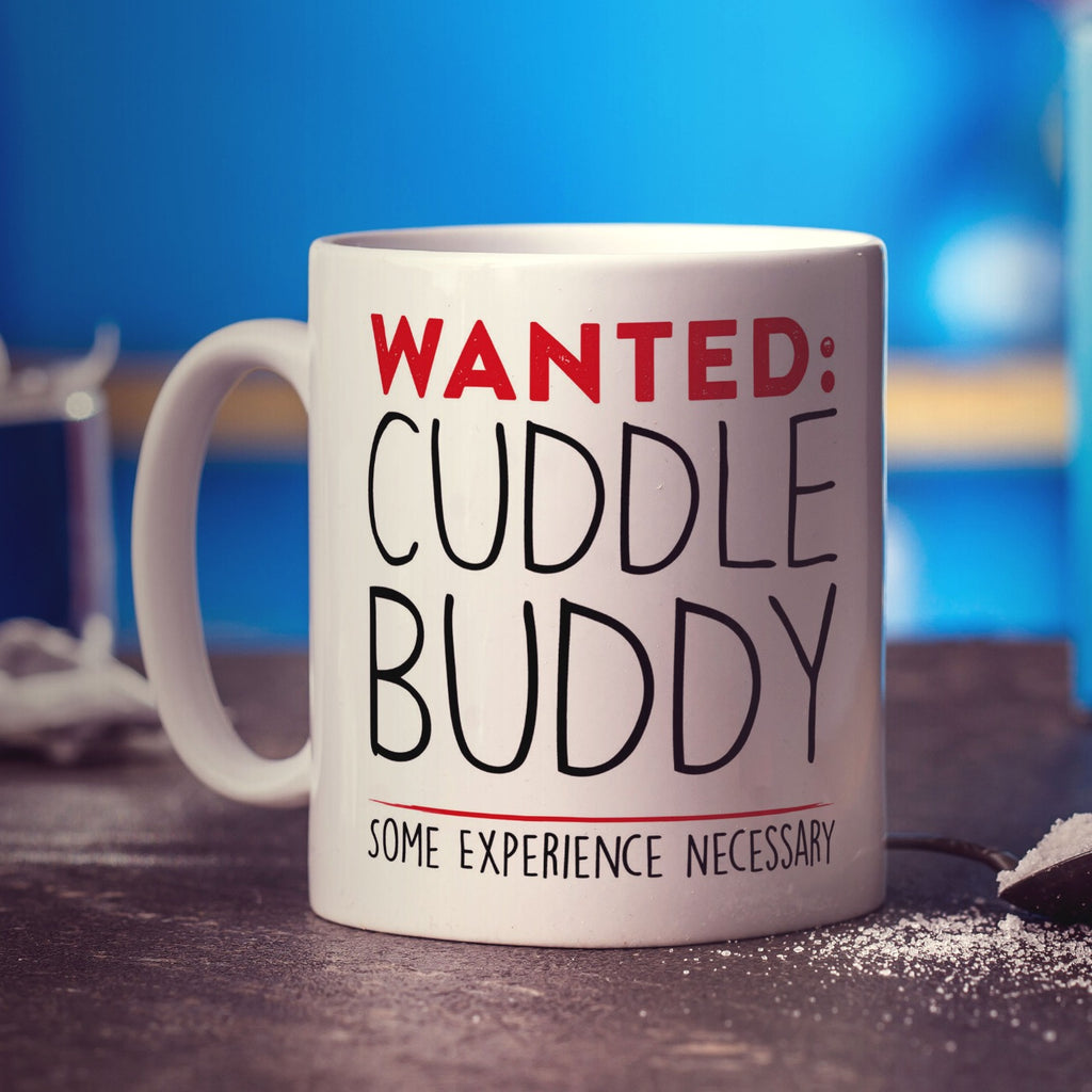 Wanted: Cuddle Buddy Some Experience Necessary Mug