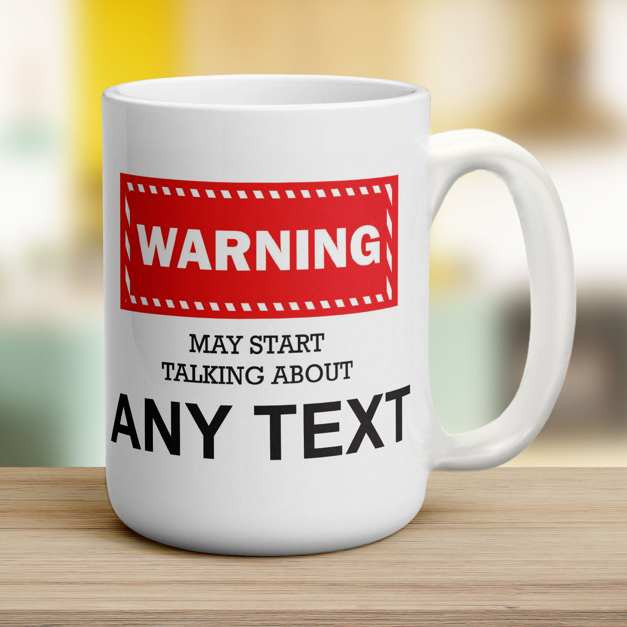 Warning May Start Talking About 'Your Text Here' Mug