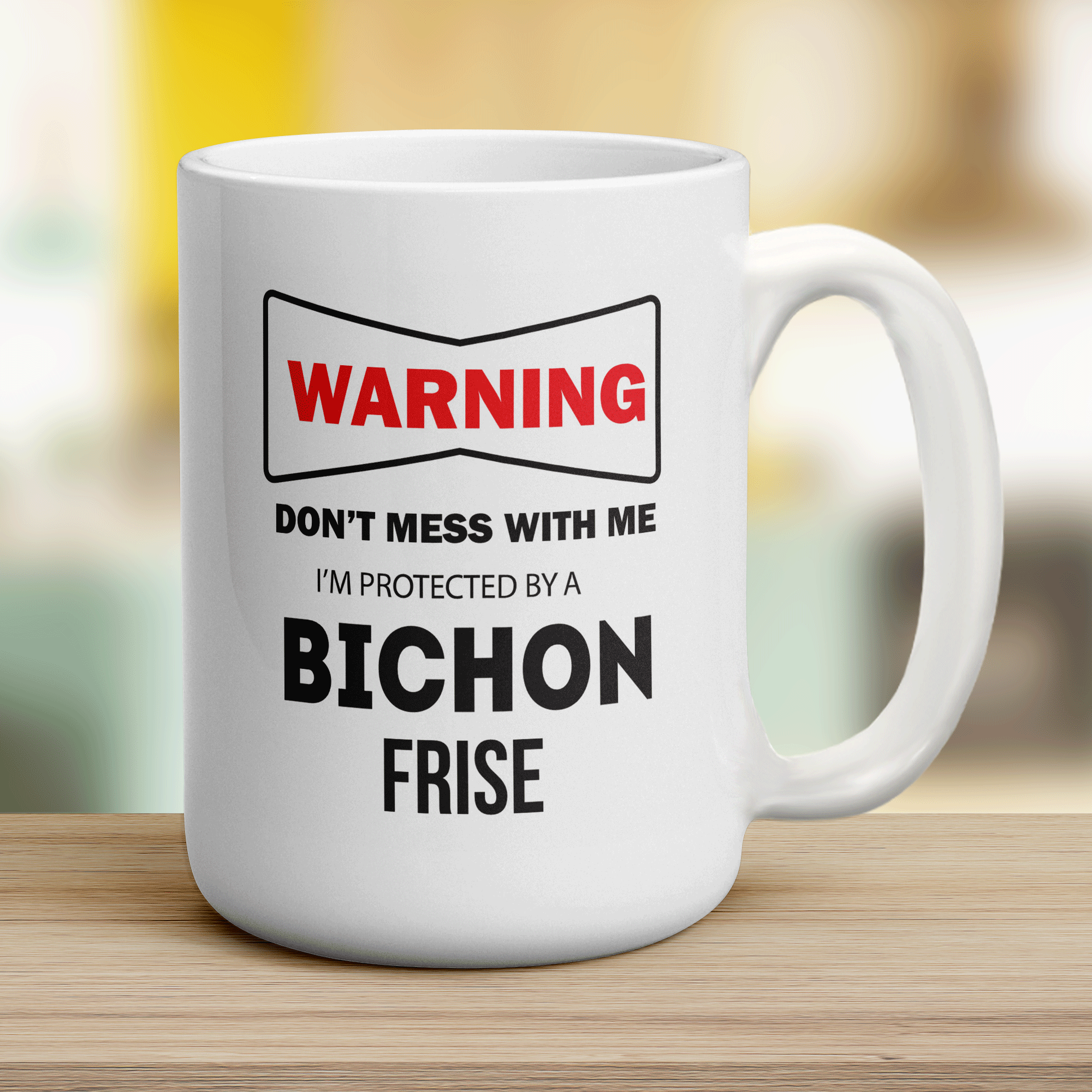 Warning - Don't Mess With Me, I'm Protected By a Bichon Frise Mug - Jumbo 440ml (15oz) / White