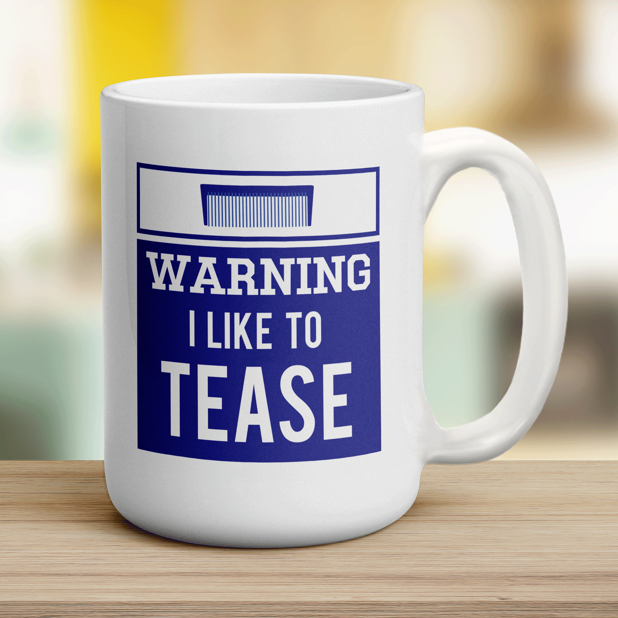 Warning! I Like To Tease! Mug