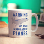 Warning May Start Talking About Planes Mug