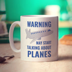 Warning May Start Talking About Planes Mug