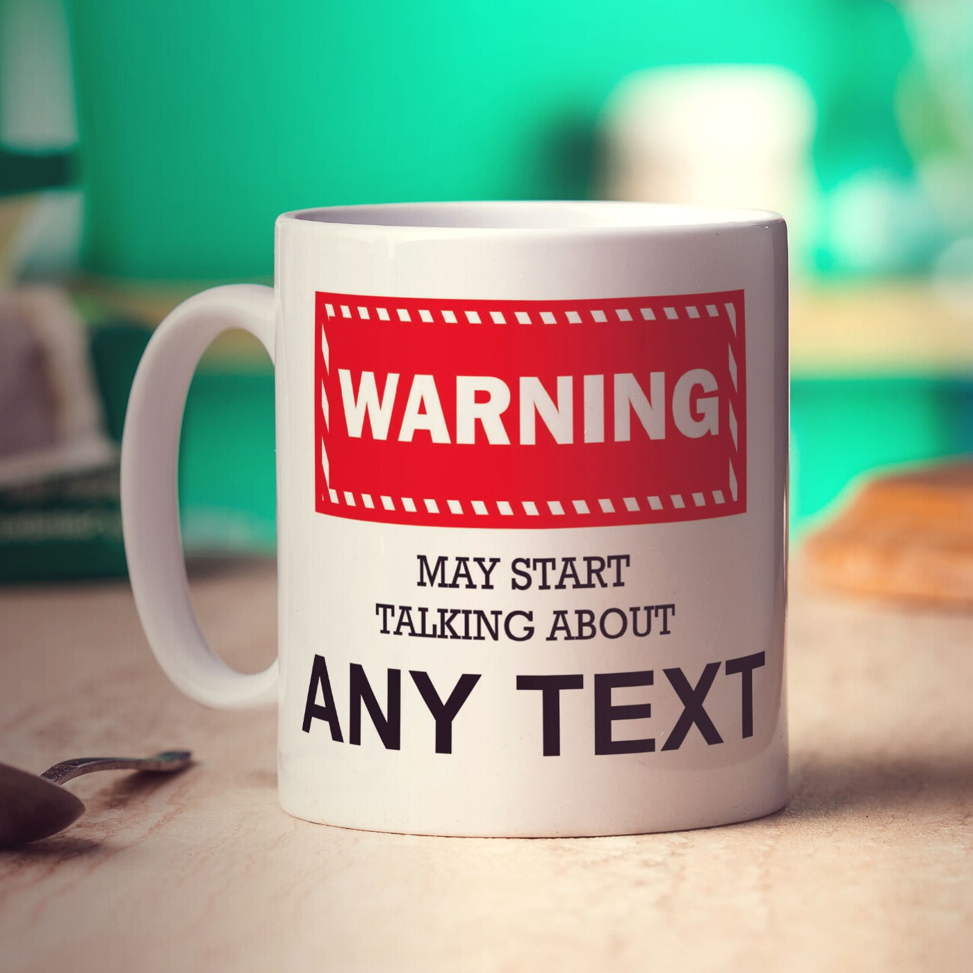 Warning May Start Talking About 'Your Text Here' Mug