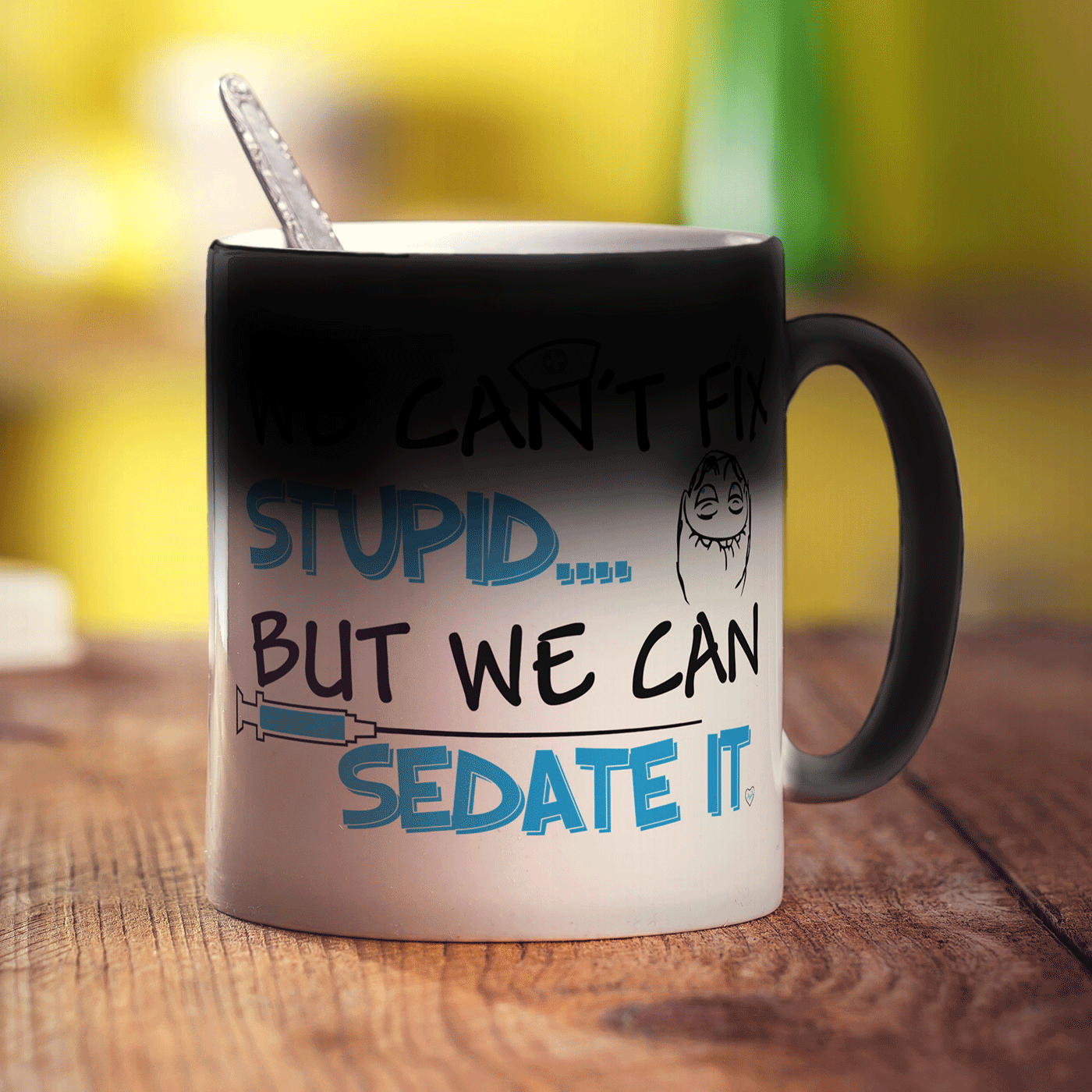 We Can't Fix Stupid... But We Can Sedate It Mug - Standard 330ml (11oz) / Magic Mug