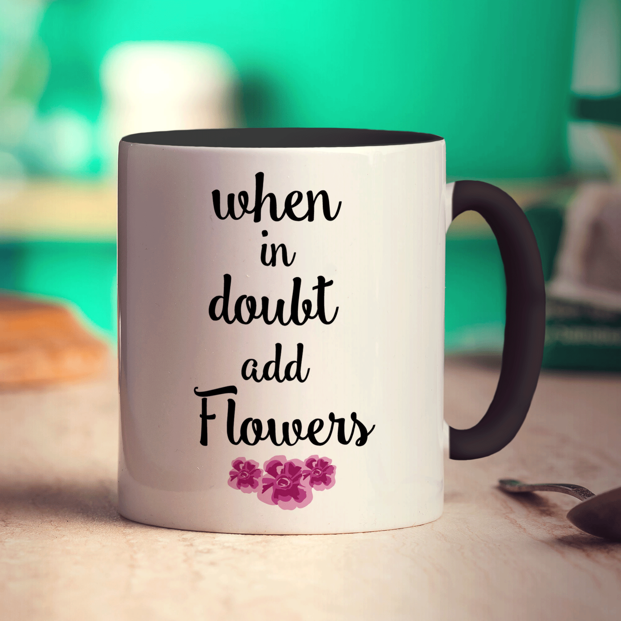 When in Doubt Add Flowers Mug