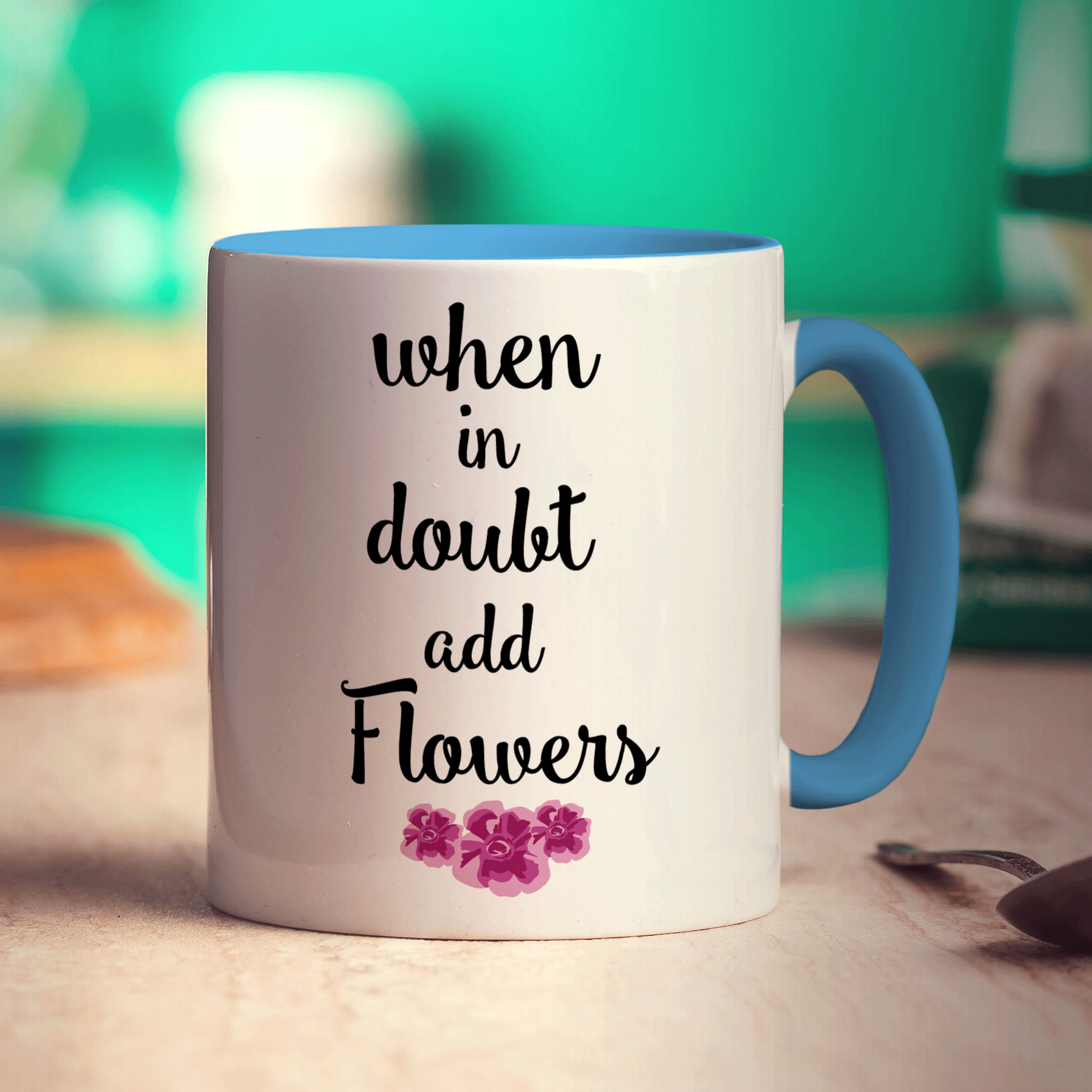 When in Doubt Add Flowers Mug