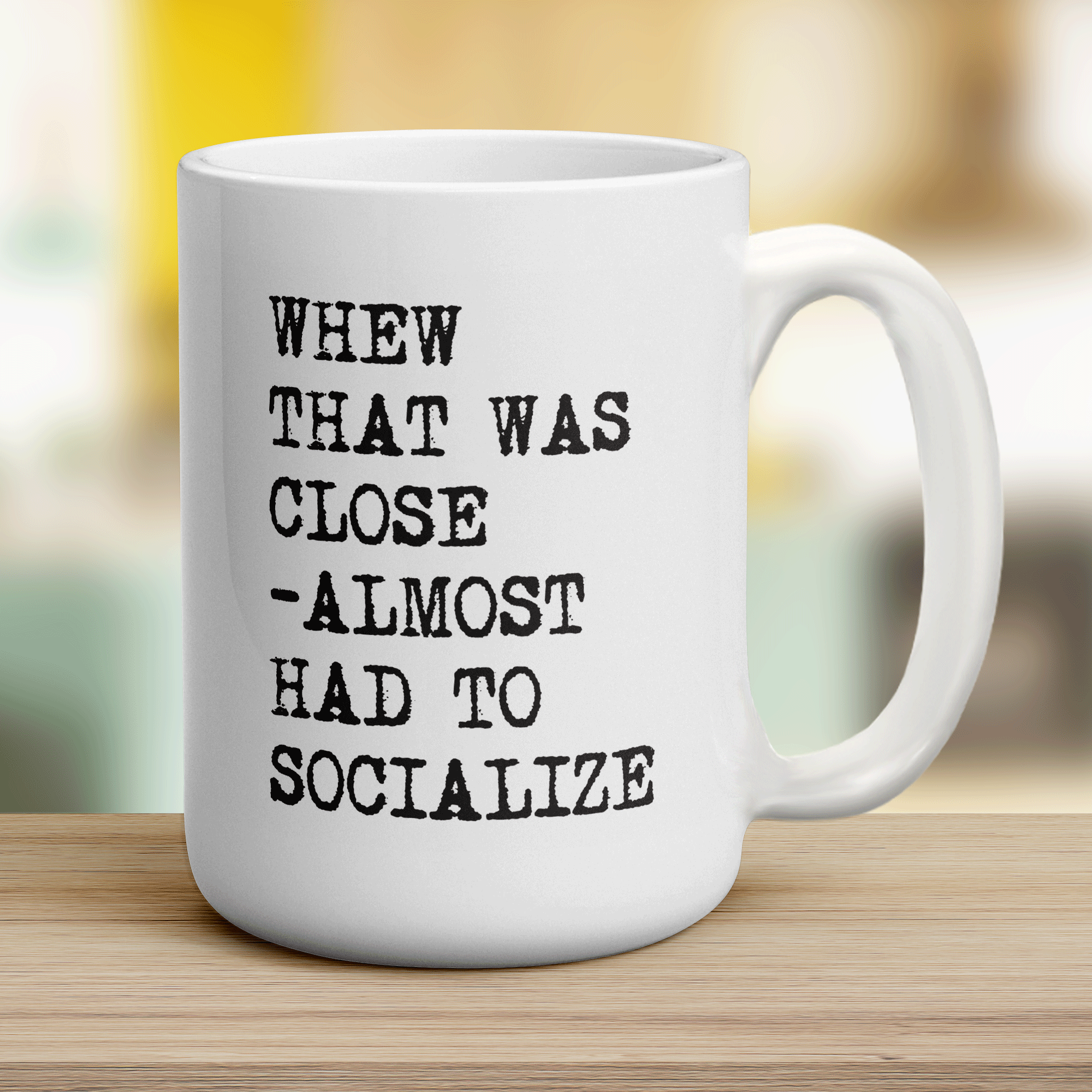 Whew That Was Close - Almost Had to Socialize Mug - Jumbo 440ml (15oz) / White