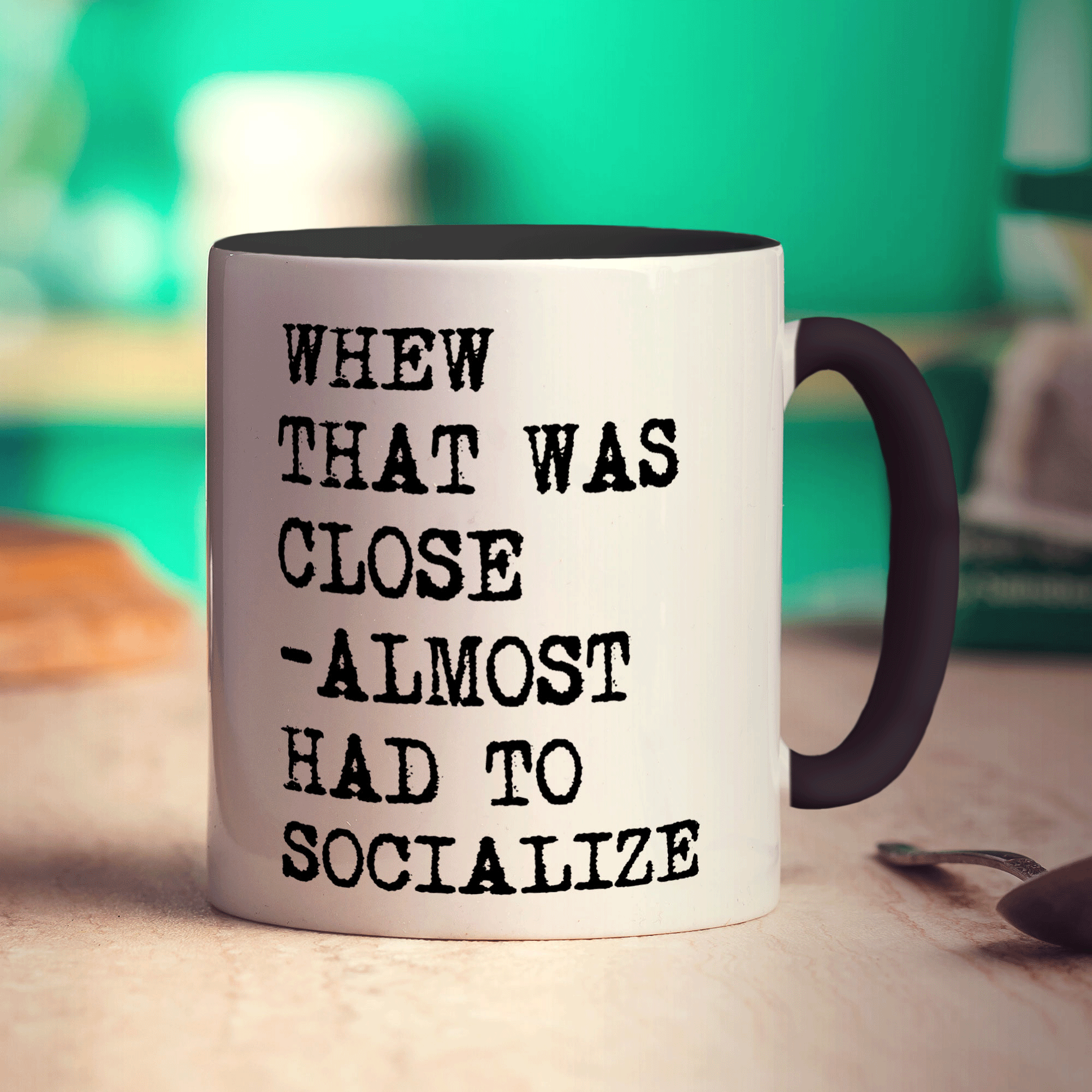 Whew That Was Close - Almost Had to Socialize Mug - Standard 330ml (11oz) / Black
