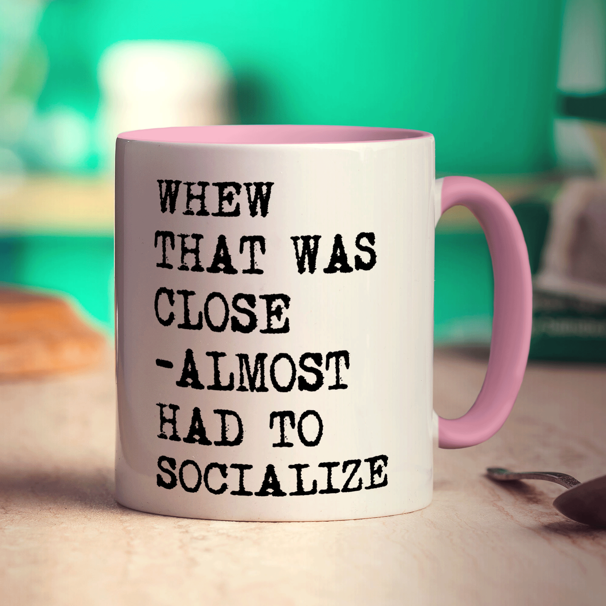 Whew That Was Close - Almost Had to Socialize Mug - Standard 330ml (11oz) / Pink