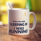 While You Were Sleeping In I was Running Mug - Standard 330ml (11oz) / White