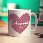 Bridesmaid Heart Name Mug - Standard 330ml (11oz) / White