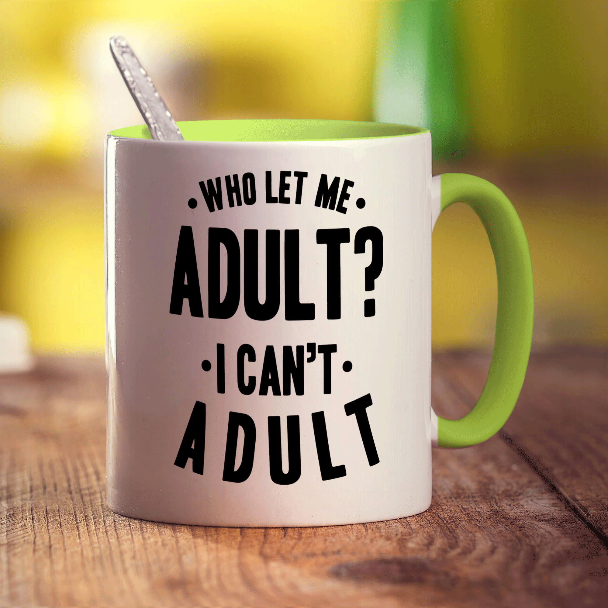 Who Let Me Adult? I Can't Adult Mug