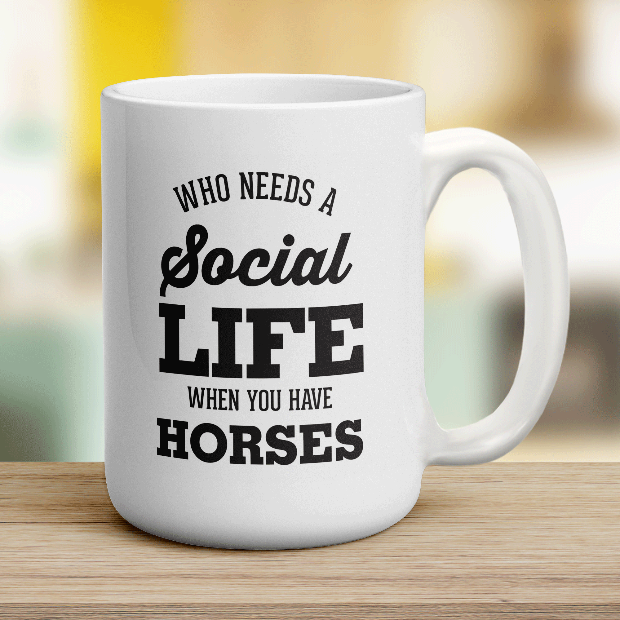 Who Needs a Social Life When You Have Horses Mug - Jumbo 440ml (15oz) / White