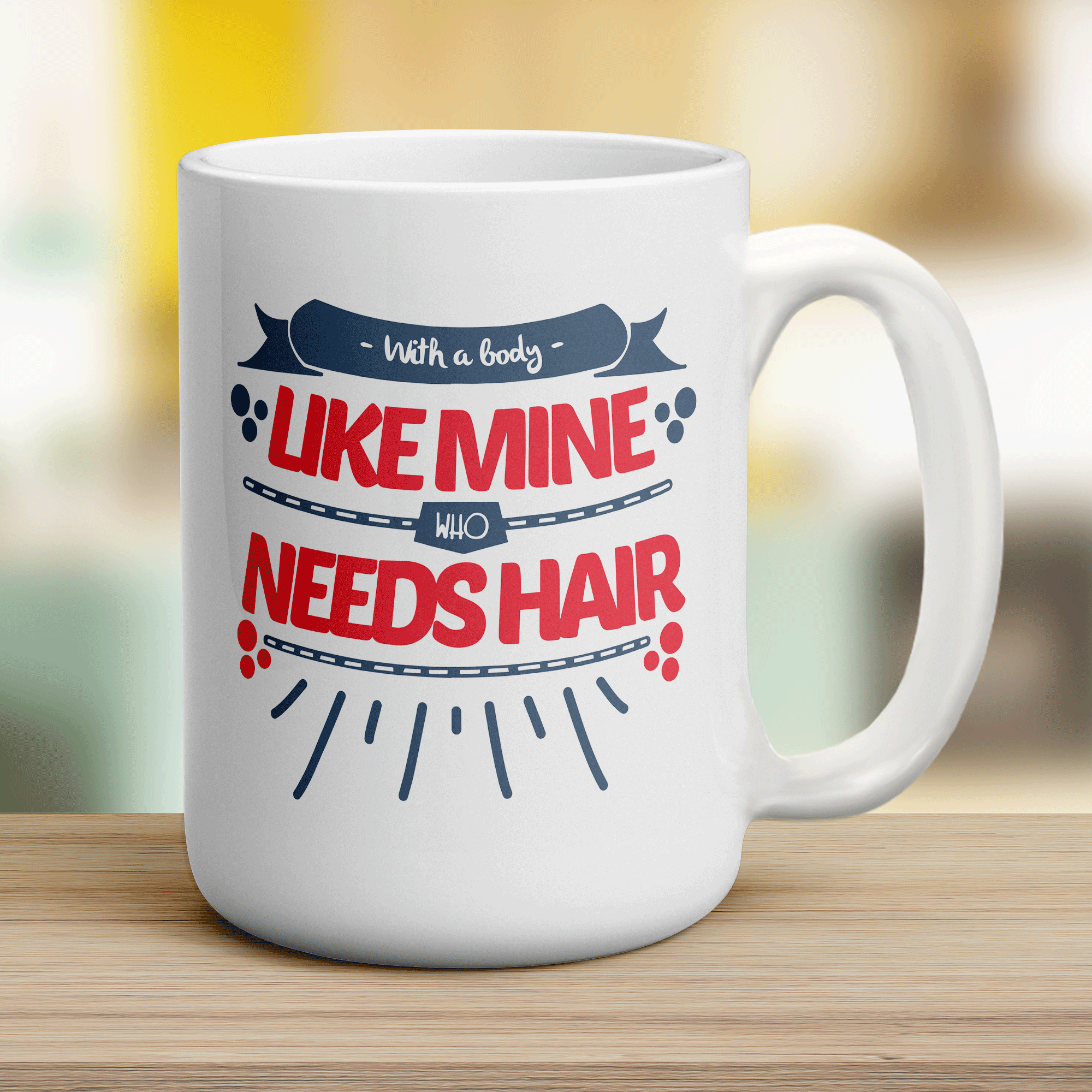 With a Body Like Mine Who Needs Hair Mug - Jumbo 440ml (15oz) / White
