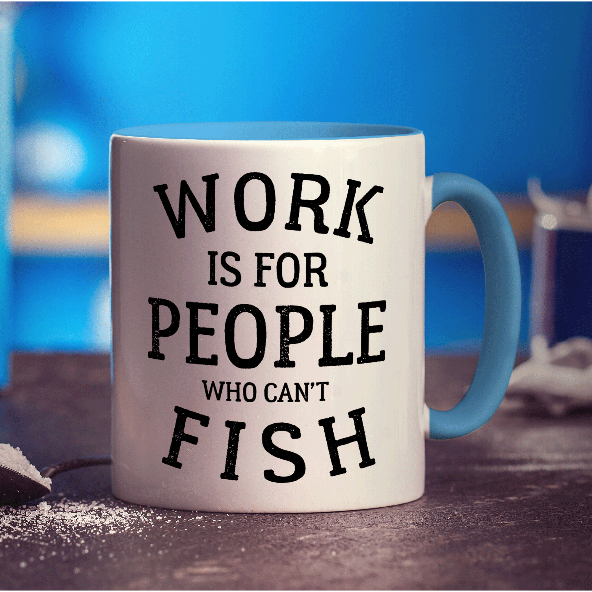 Work is for People Who Can't Fish Mug - Standard 330ml (11oz) / Blue