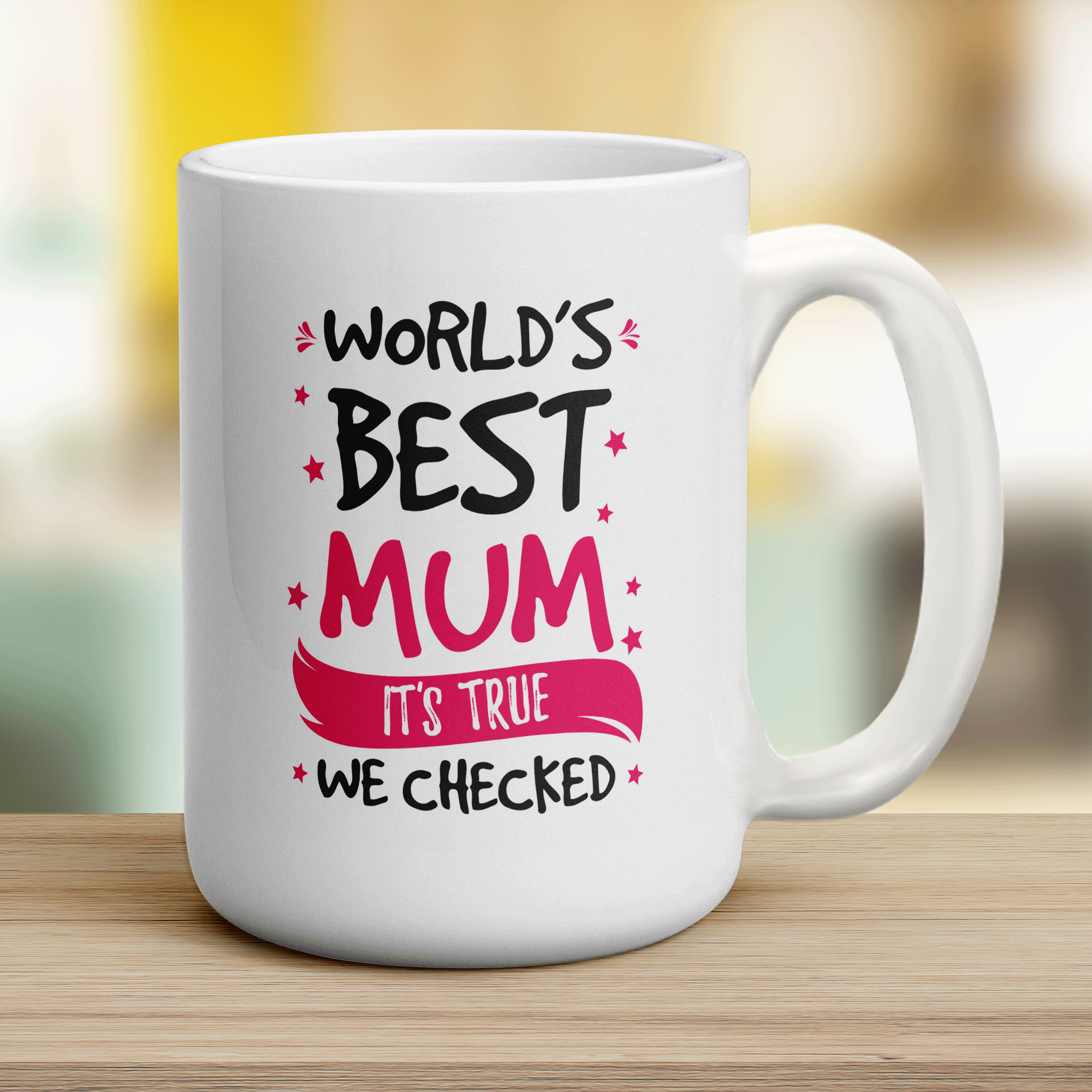 World's Best Mum, It's True We Checked Mug