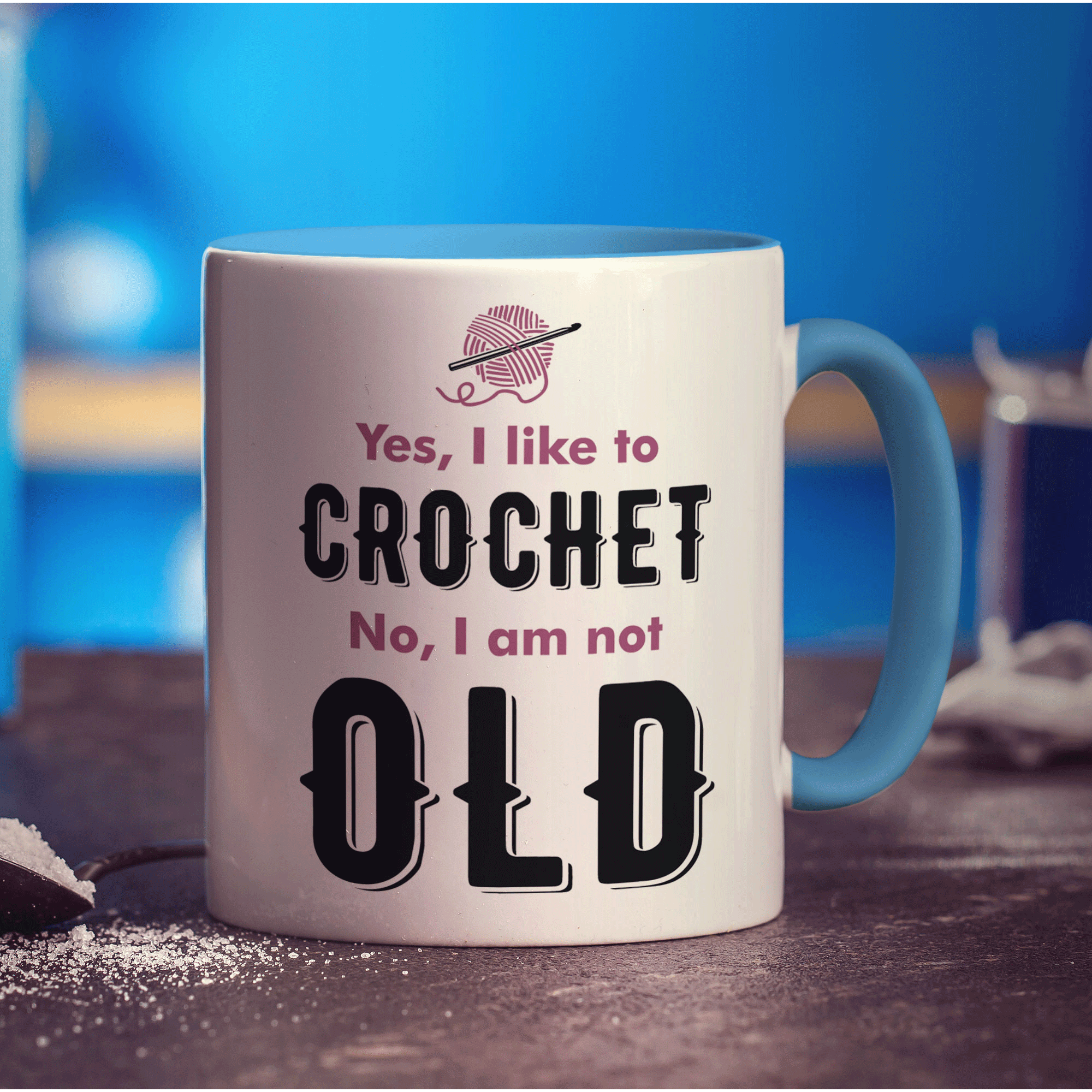 Yes, I Like to Crochet No, I am Not Old Mug