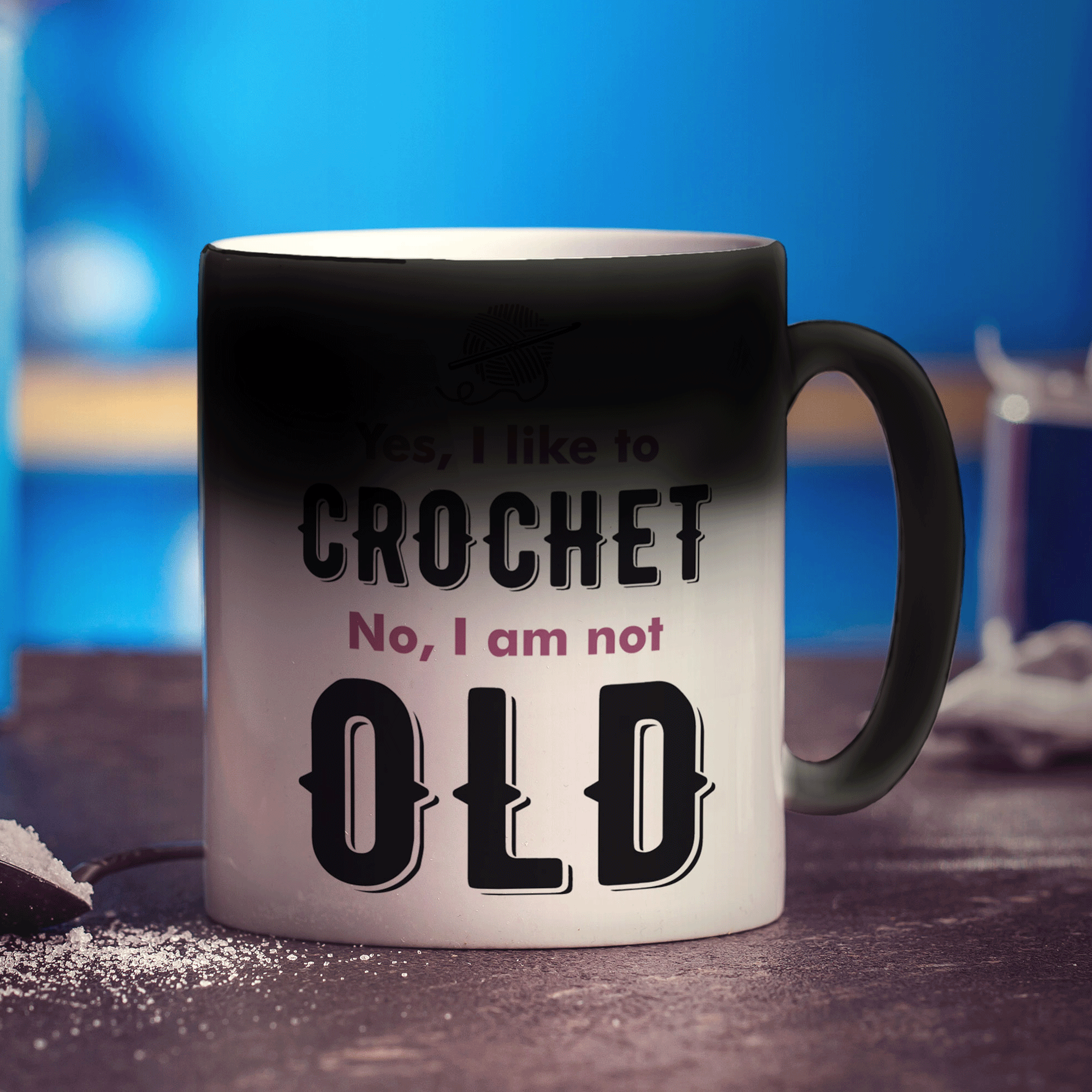 Yes, I Like to Crochet No, I am Not Old Mug