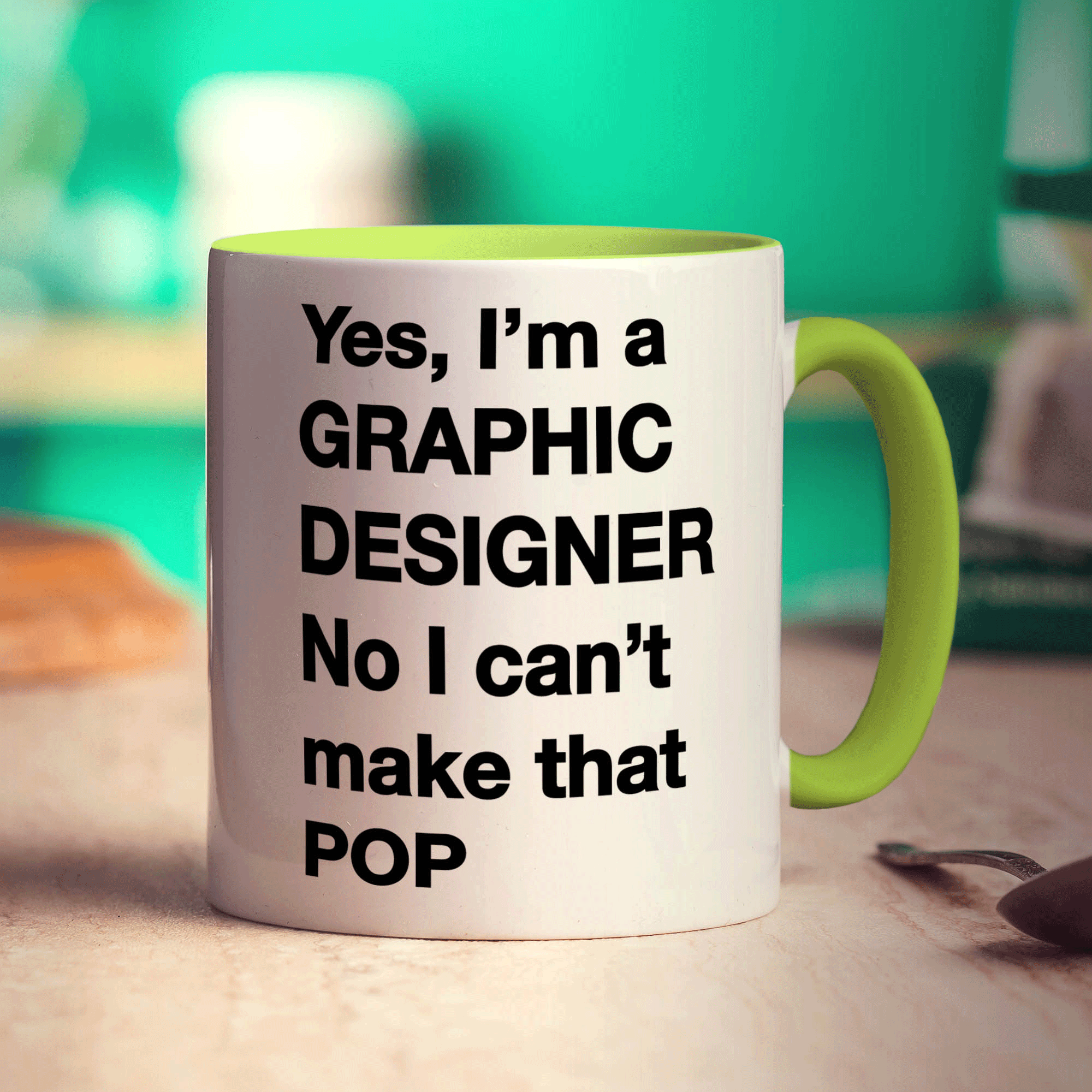 Yes, I'm a Graphic Designer. No I Can't Make That 'Pop' Mug - Standard 330ml (11oz) / Green