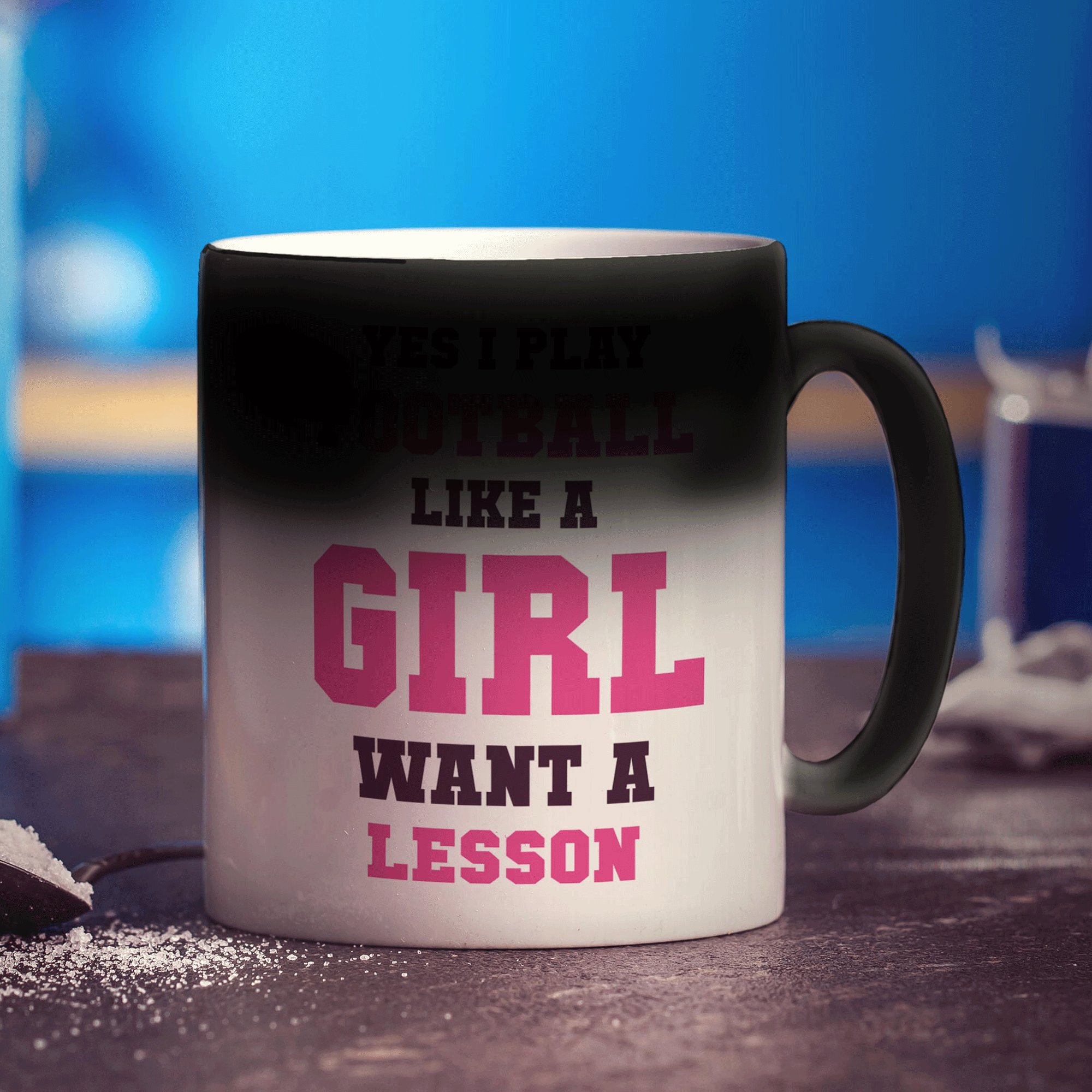 Yes I Play Football Like A Girl? ... Want A Lesson Mug - Standard 330ml (11oz) / Magic Mug