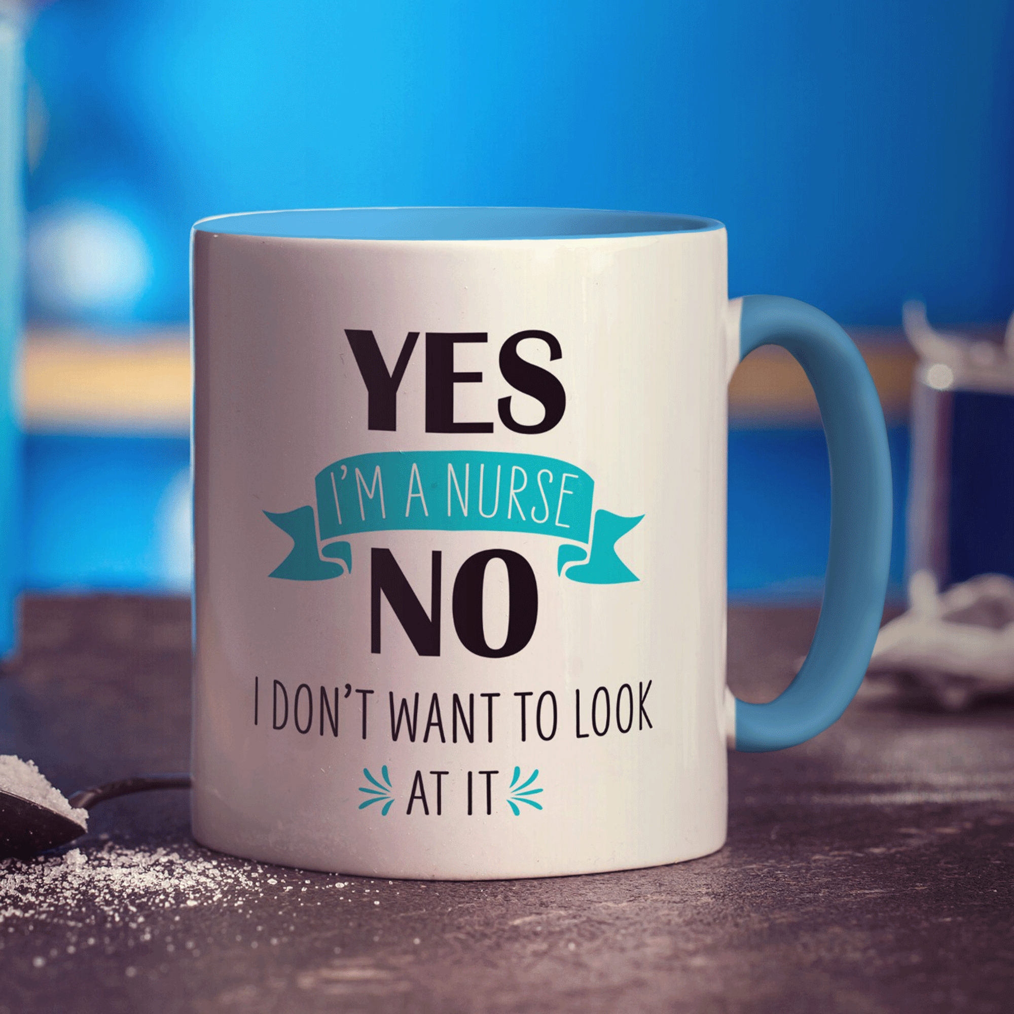 Yes I'm a Nurse No I Don't Want to Look at it Mug