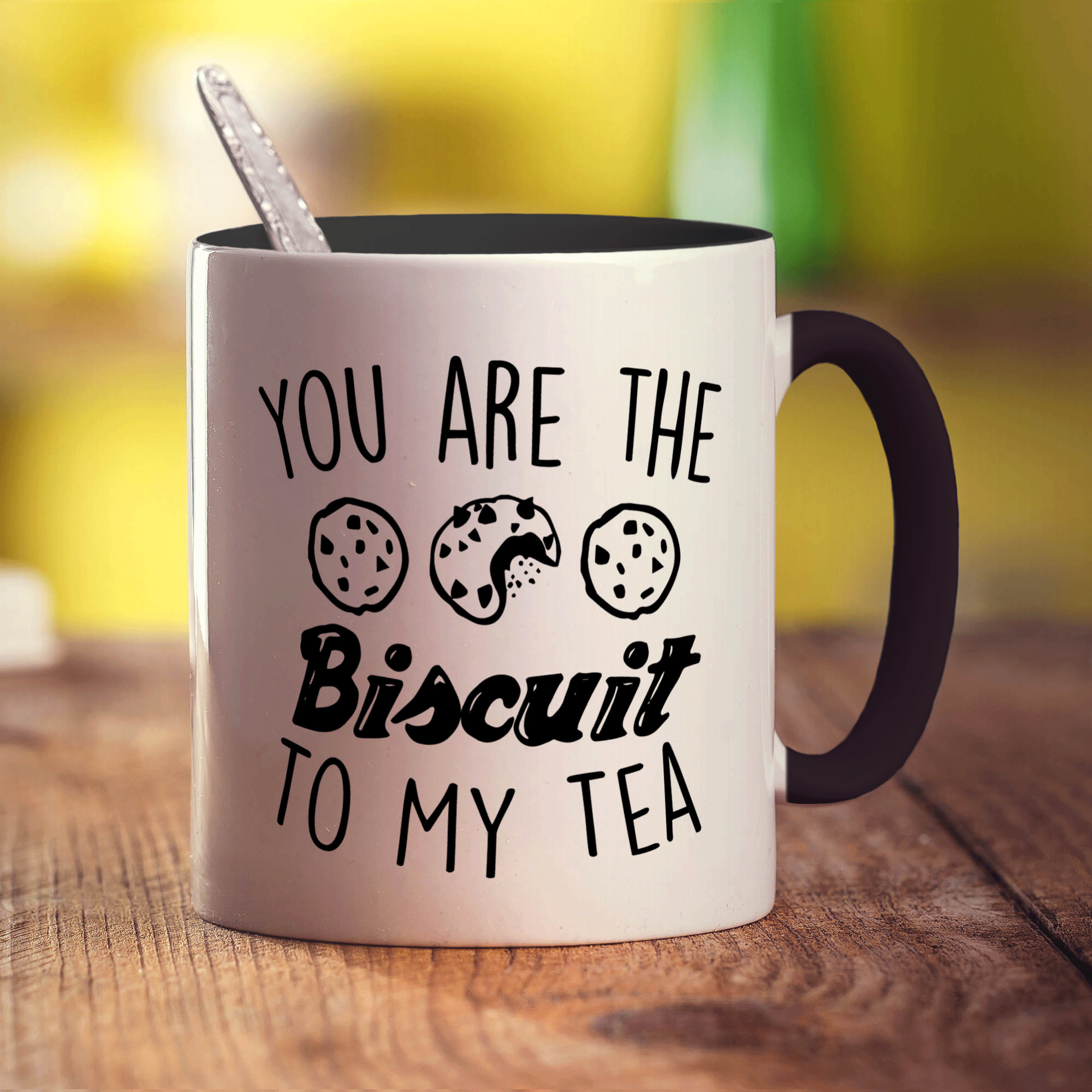 You Are The Biscuit To My Tea Mug