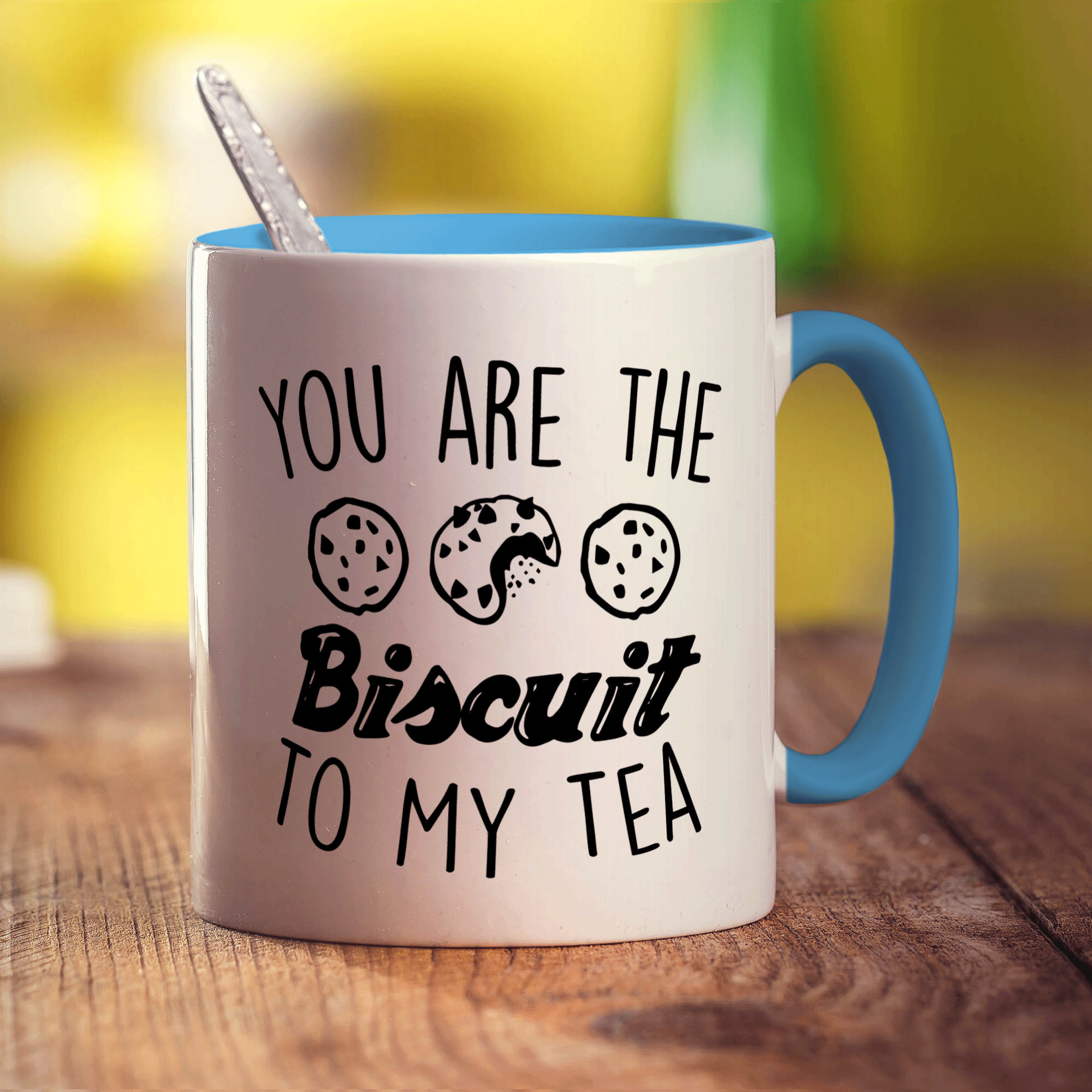 You Are The Biscuit To My Tea Mug