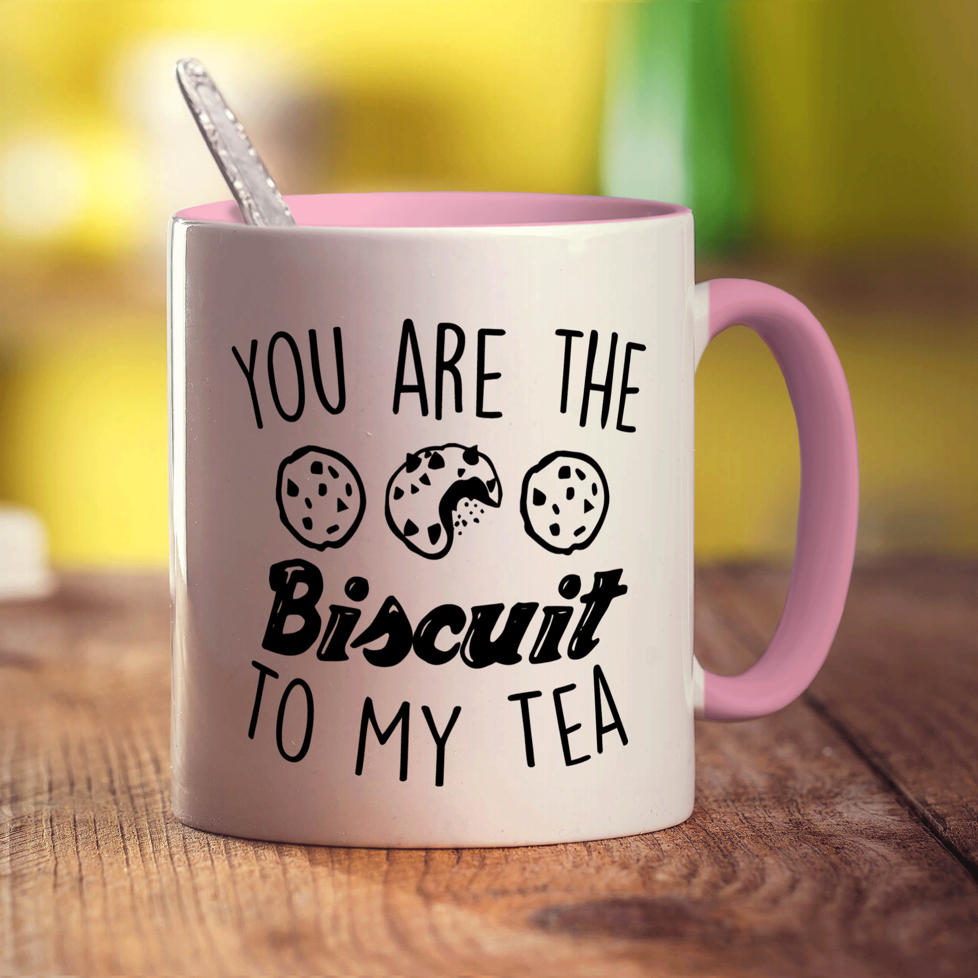 You Are The Biscuit To My Tea Mug