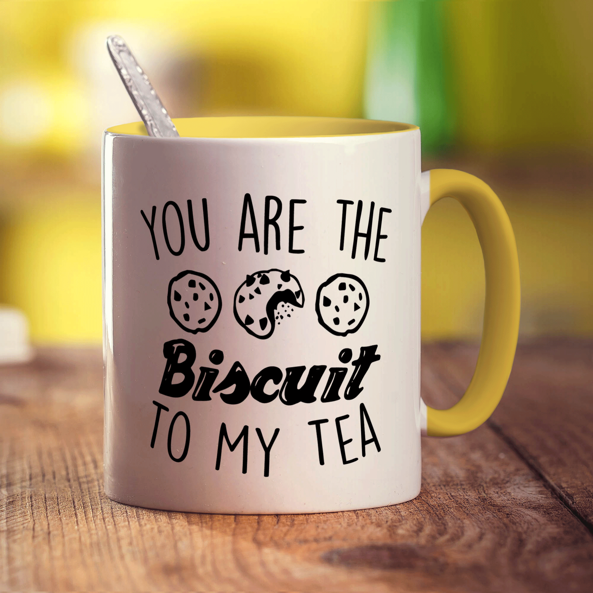 You Are The Biscuit To My Tea Mug