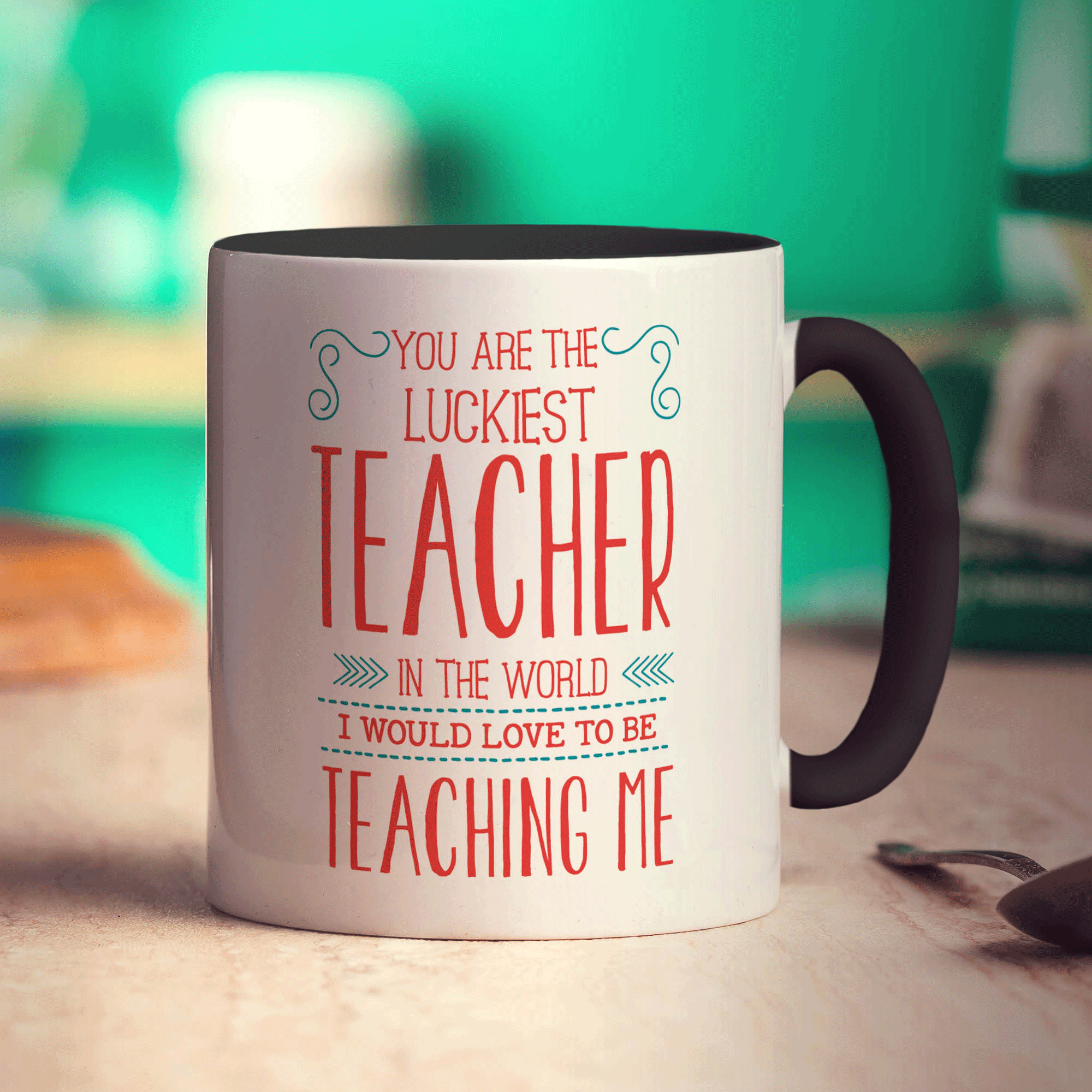 You Are The Luckiest Teacher In the World, I Would Love To Be Teaching Me Mugs - Standard 330ml (11oz) / Black