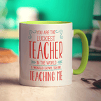 You Are The Luckiest Teacher In the World, I Would Love To Be Teaching Me Mugs - Standard 330ml (11oz) / Green