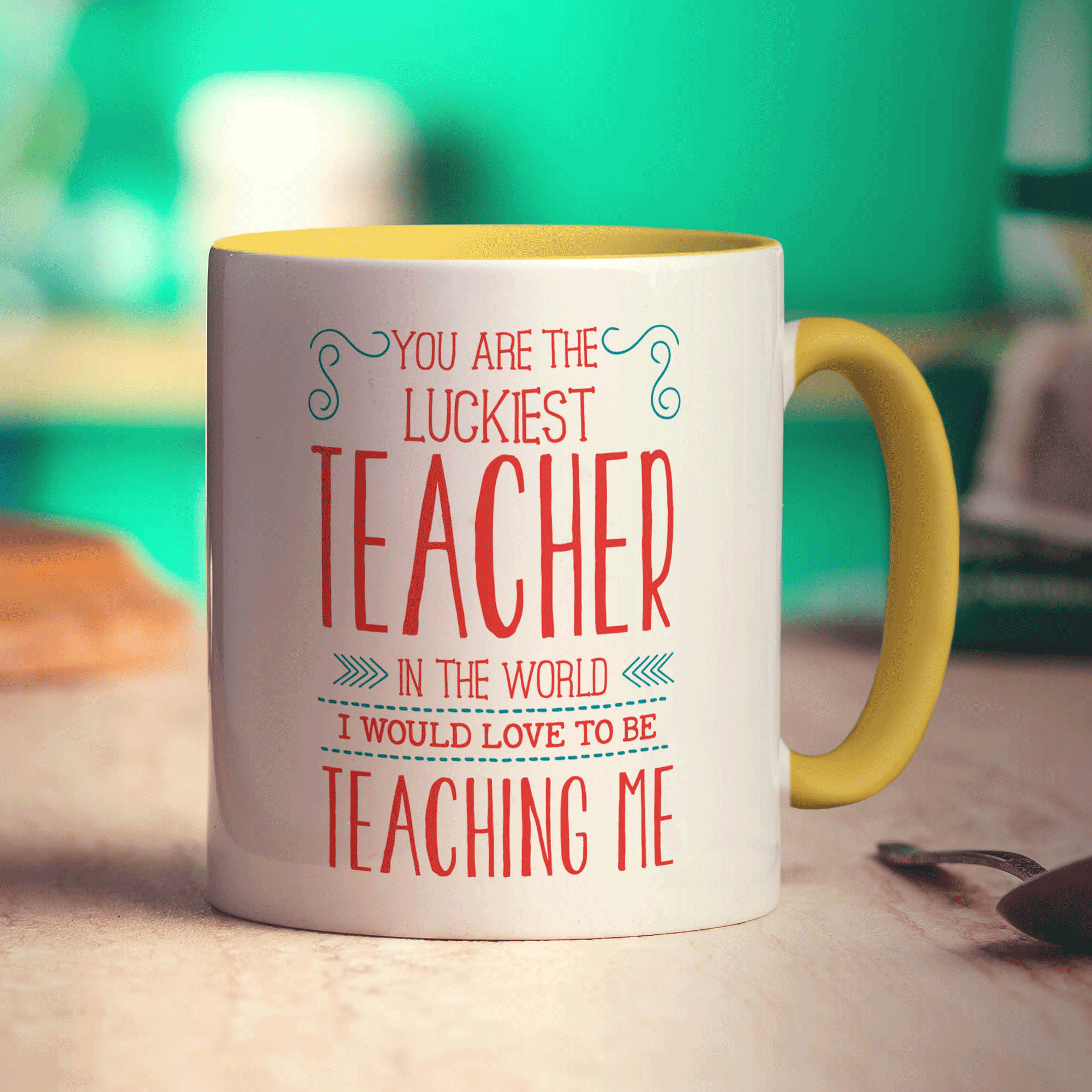You Are The Luckiest Teacher In the World, I Would Love To Be Teaching Me Mugs - Standard 330ml (11oz) / Yellow