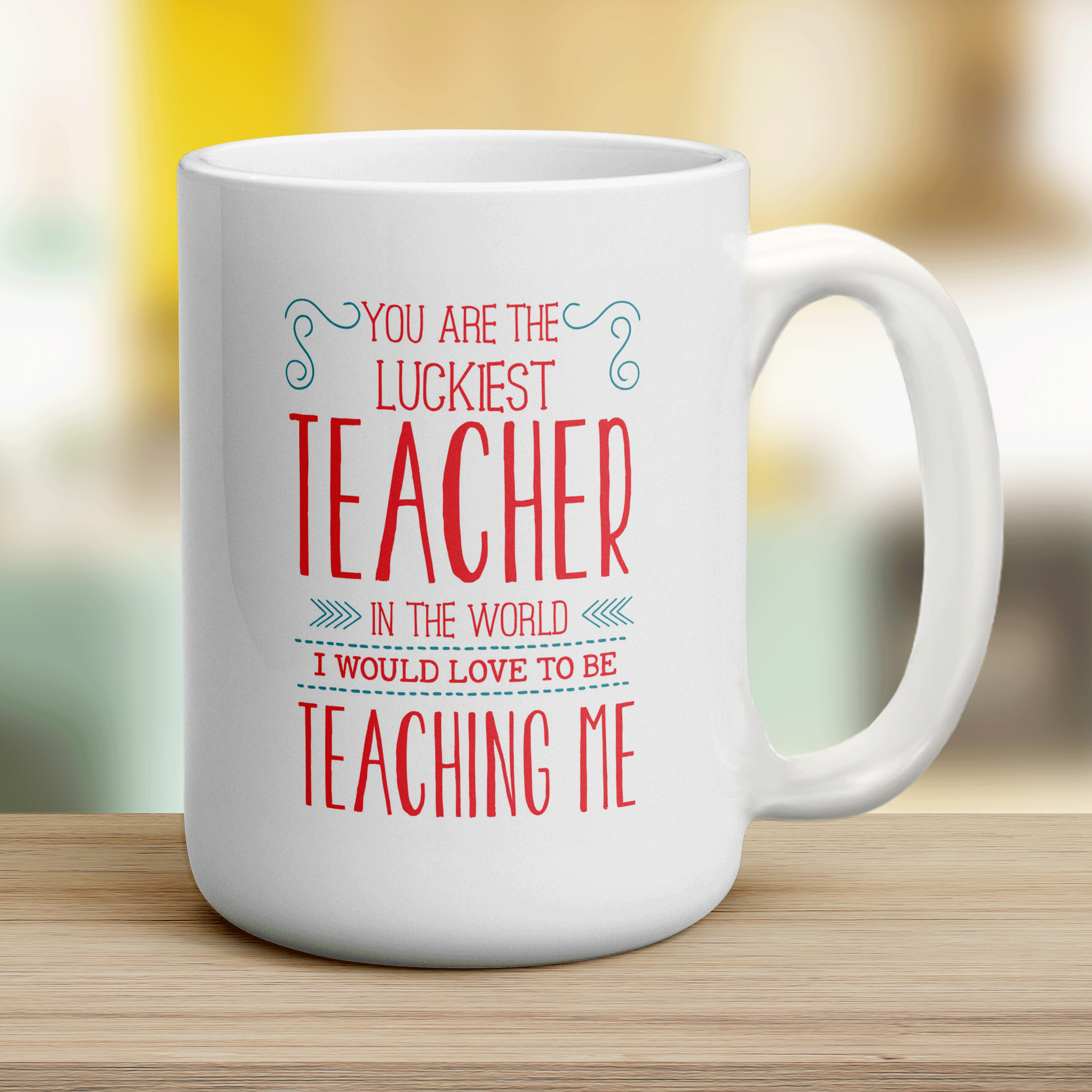 You Are The Luckiest Teacher In the World, I Would Love To Be Teaching Me Mugs - Jumbo 440ml (15oz) / White