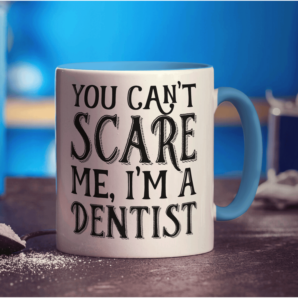 You Can't Scare Me, I'm a Dentist Mug - Standard 330ml (11oz) / Blue