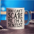 You Can't Scare Me, I'm a Dentist Mug - Standard 330ml (11oz) / Blue