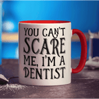 You Can't Scare Me, I'm a Dentist Mug - Standard 330ml (11oz) / Red