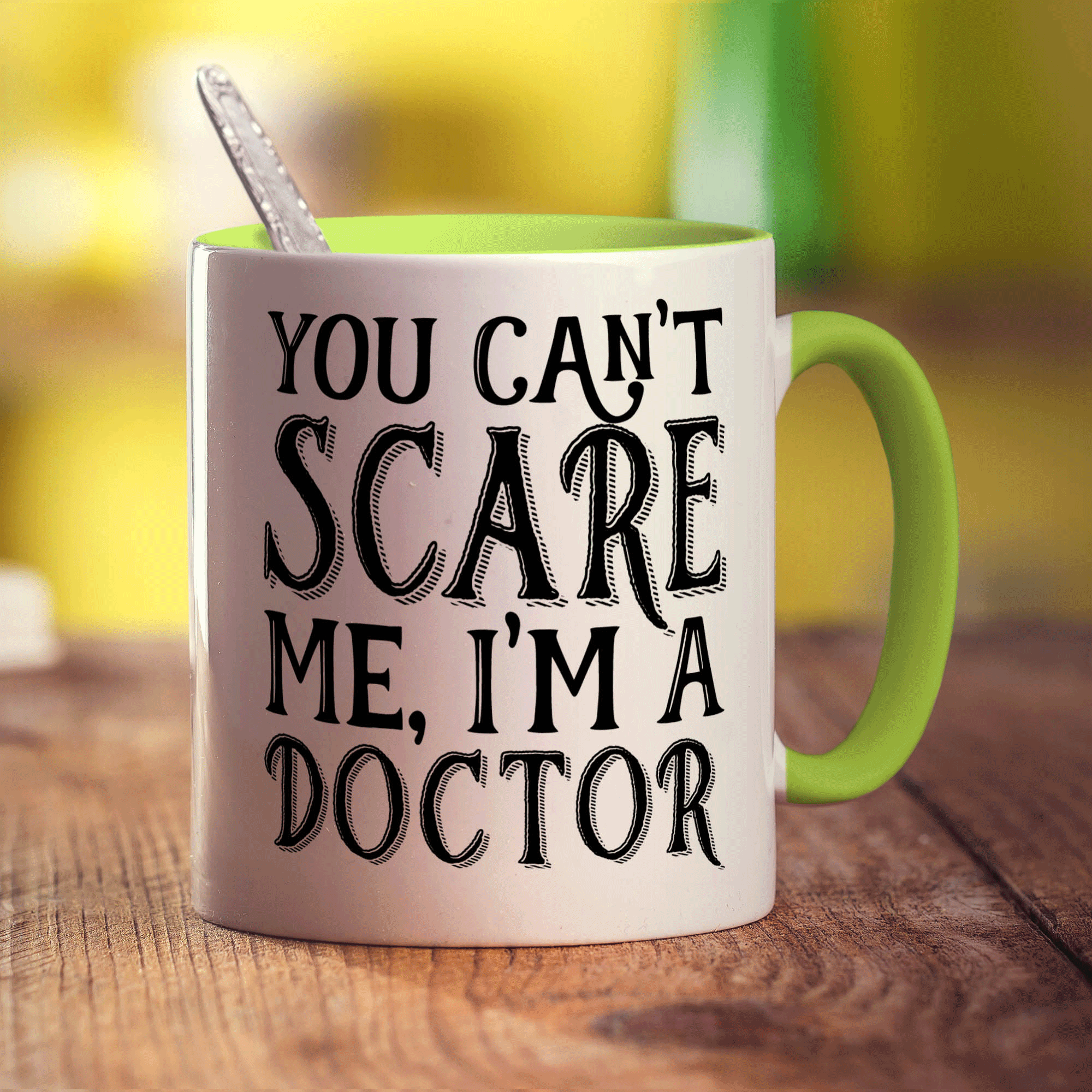 You Can't Scare Me, I'm a Doctor Mug