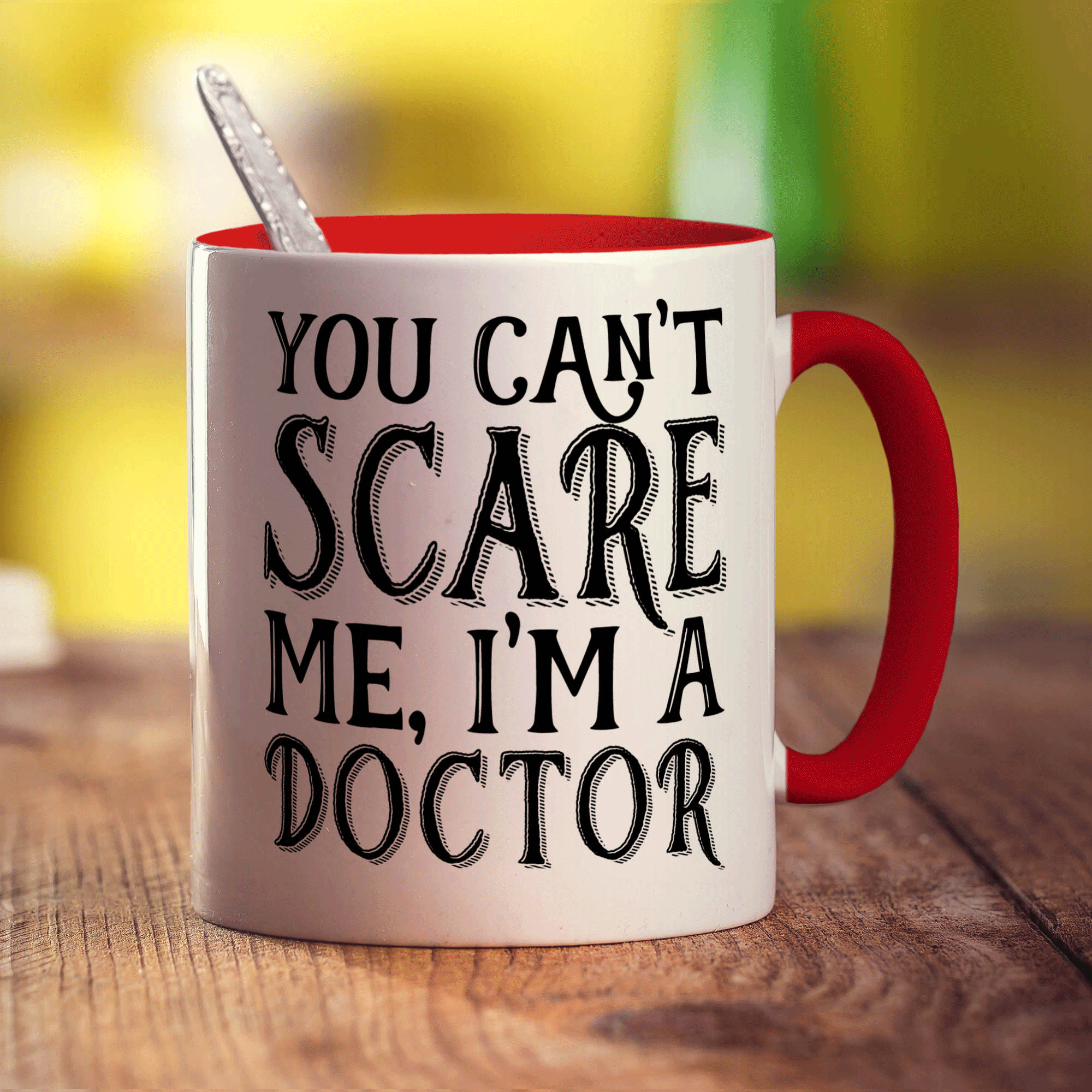 You Can't Scare Me, I'm a Doctor Mug