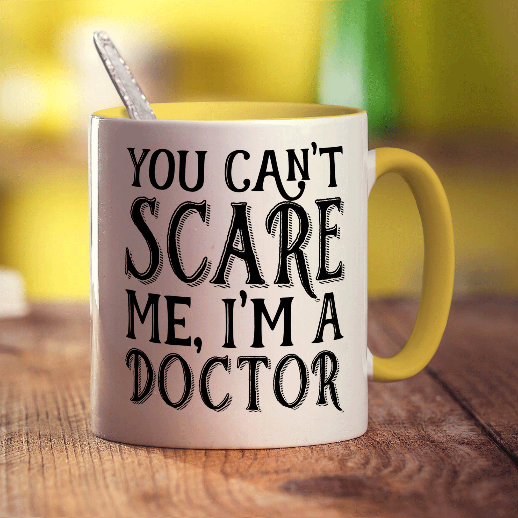 You Can't Scare Me, I'm a Doctor Mug