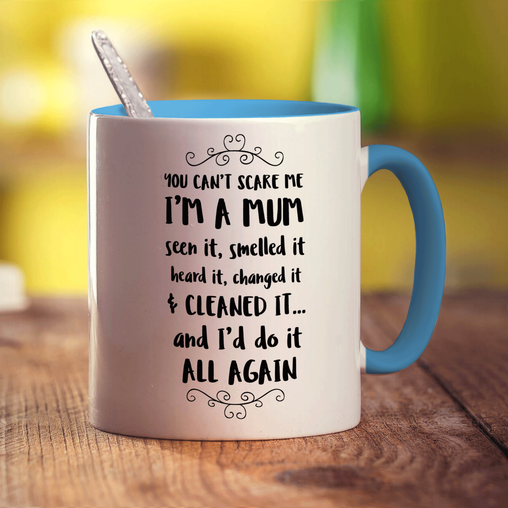 You Can't Scare Me I'm a Mum Seen it, Smelled it, Heard It and Changed It And I'd Do It All Again Mug - Standard 330ml (11oz) / Blue